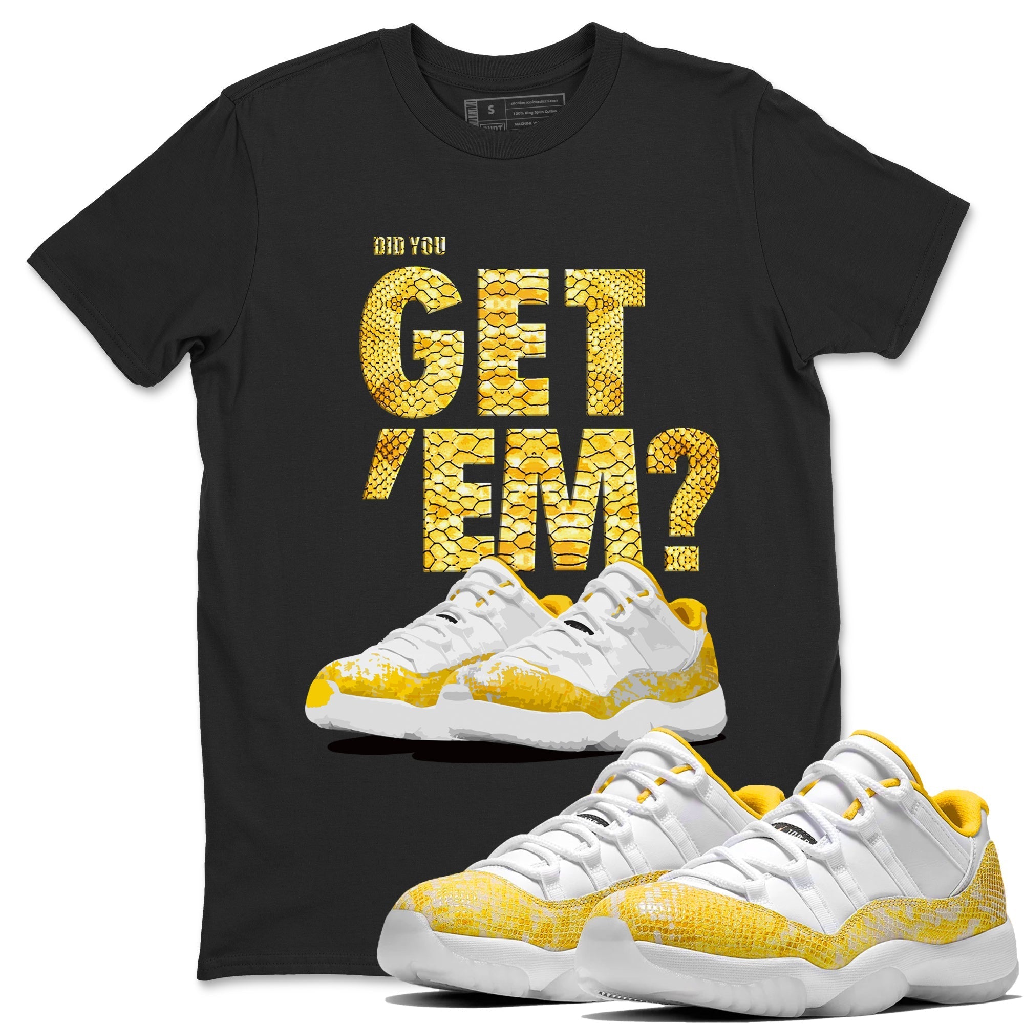 Air Jordan 11 Yellow Python Sneaker Match Tees Did You Get 'Em SNRT Streetwear Sneaker Shirt 11s Yellow Snakeskin Drip Gear Zone Sneaker Matching Clothing Unisex Shirts To Match Jordan Black 1