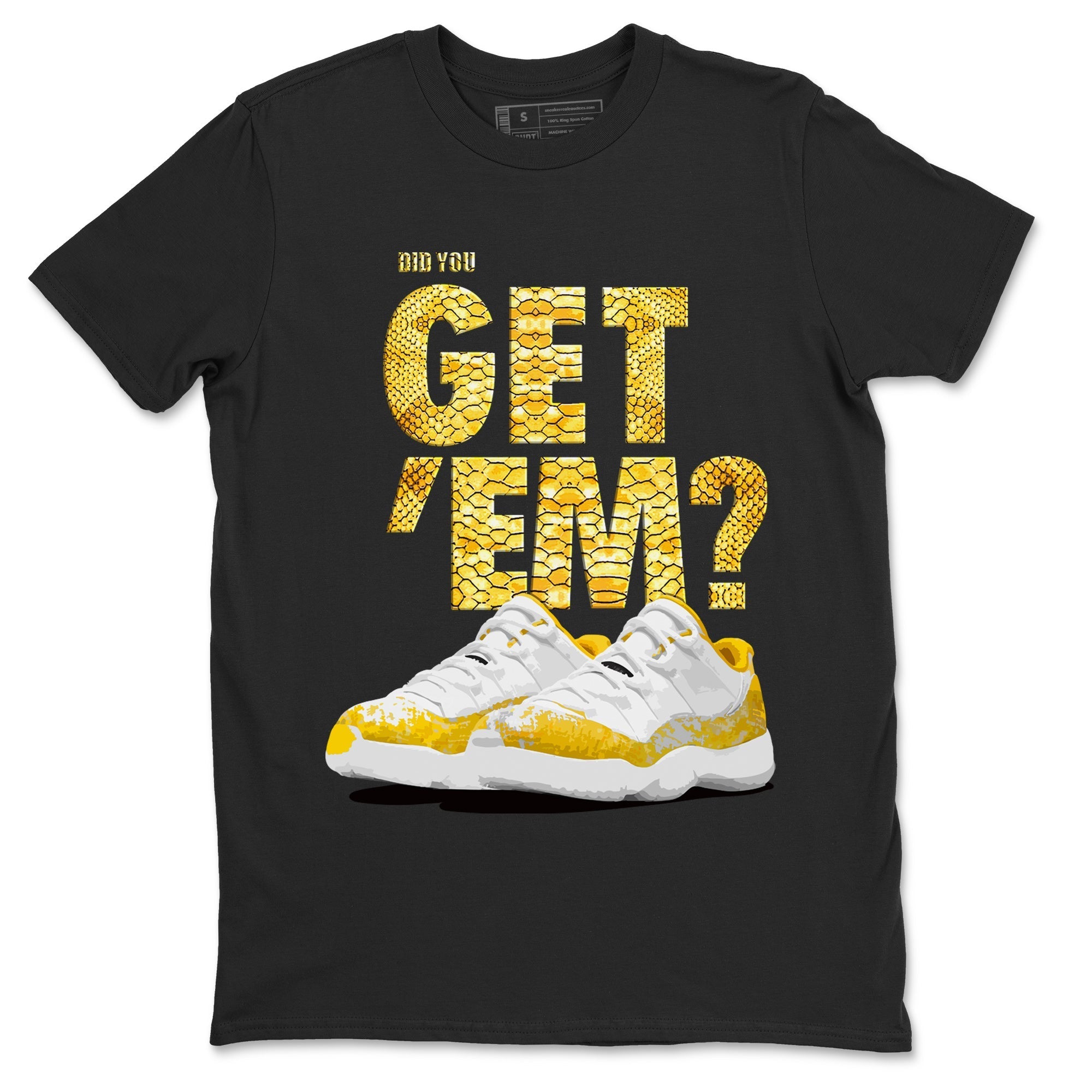 Air Jordan 11 Yellow Python Sneaker Match Tees Did You Get 'Em SNRT Streetwear Sneaker Shirt 11s Yellow Snakeskin Drip Gear Zone Sneaker Matching Clothing Unisex Shirts To Match Jordan Black 2