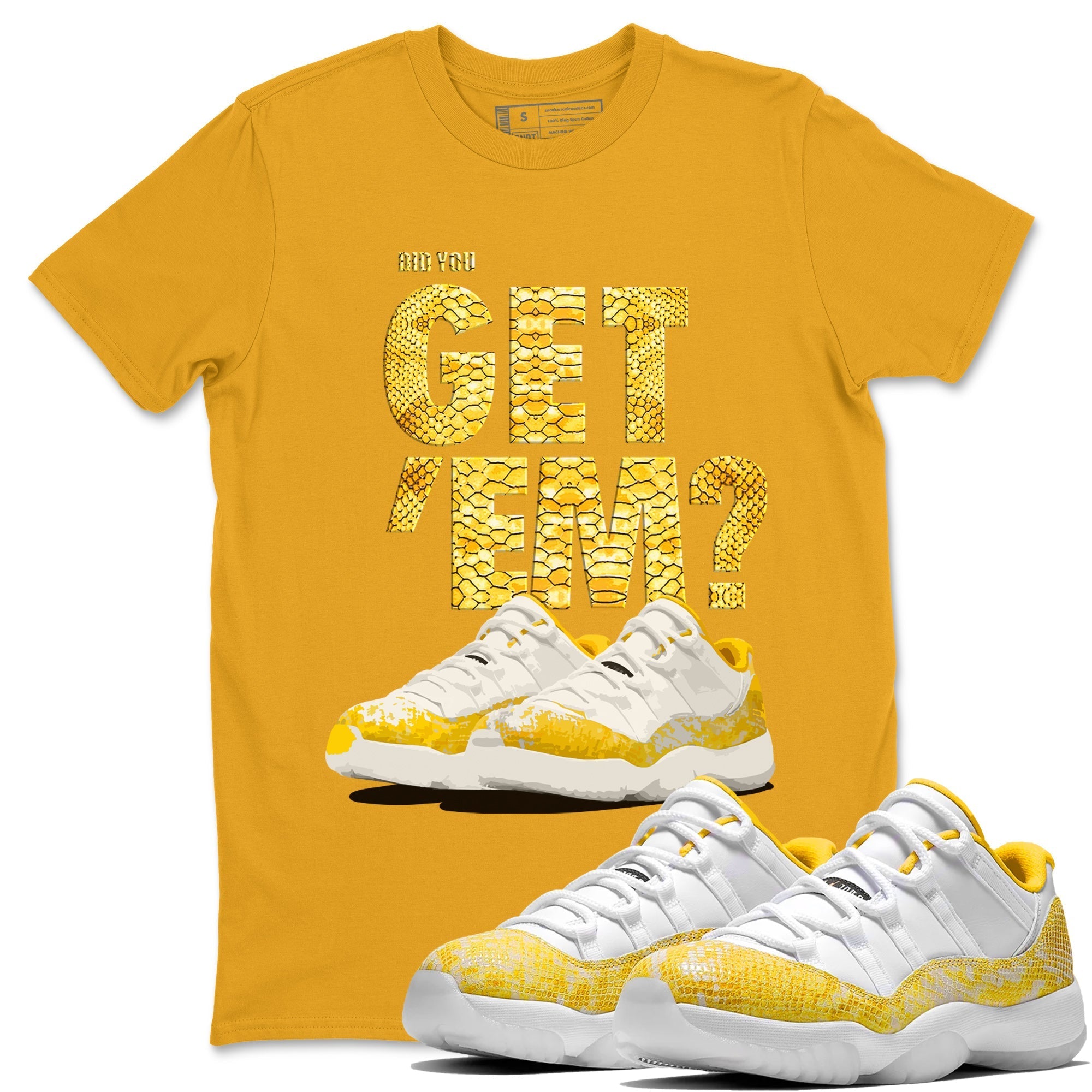 Air Jordan 11 Yellow Python Sneaker Match Tees Did You Get 'Em SNRT Streetwear Sneaker Shirt 11s Yellow Snakeskin Drip Gear Zone Sneaker Matching Clothing Unisex Shirts To Match Jordan Gold 1