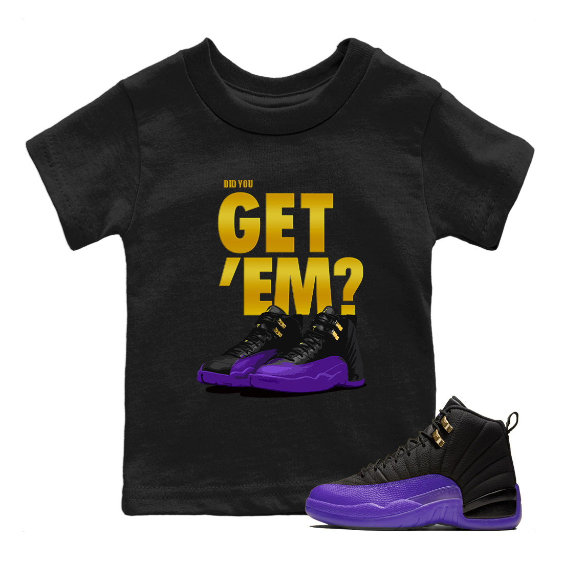 Air Jordan 12 Field Purple Sneaker Match Tees Did You Get 'Em 12s Field Purple Tees Drip Gear Zone Sneaker Matching Clothing Kids Shirts To Match Jordan Black 1