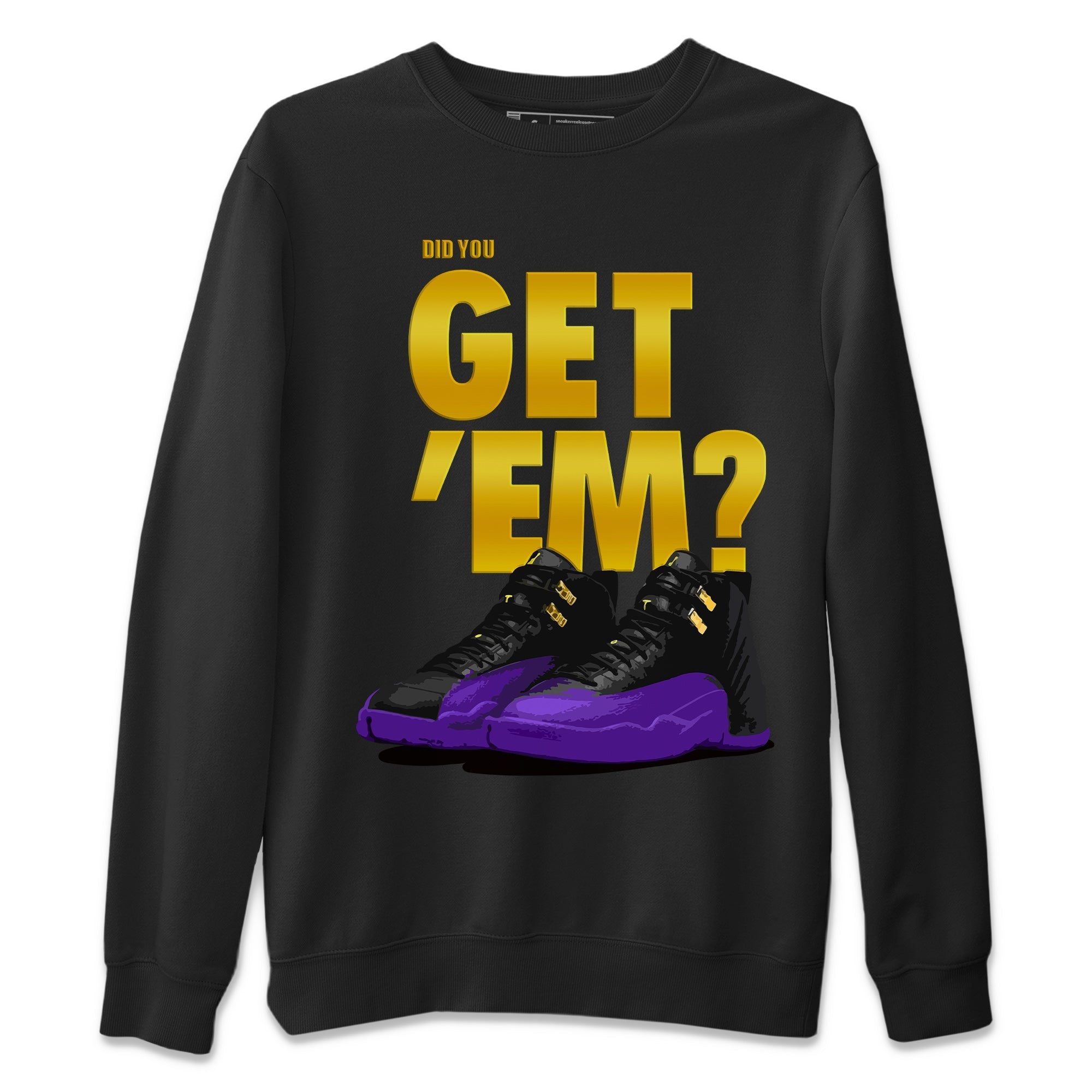 Air Jordan 12 Field Purple Sneaker Match Tees Did You Get 'Em 12s Field Purple Tees Drip Gear Zone Sneaker Matching Clothing Unisex Shirts To Match Jordan Black 2