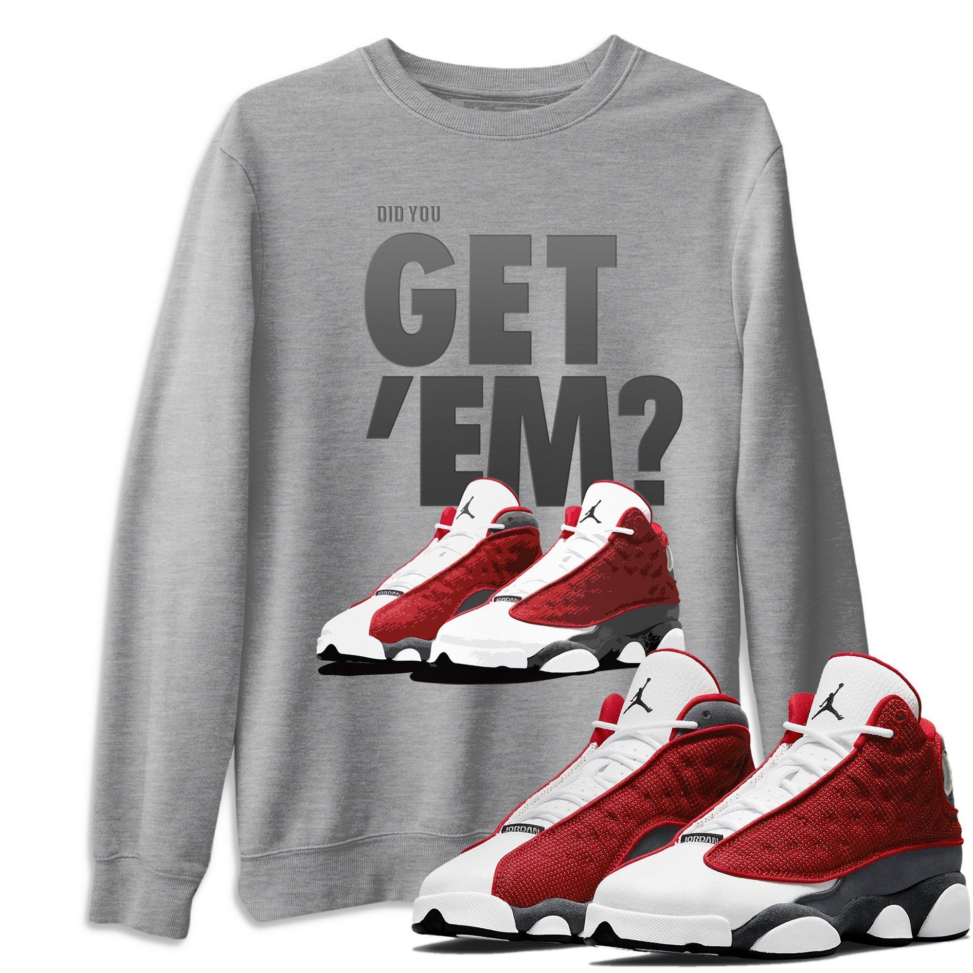 Jordan 13 Red Flint Shirt To Match Jordans Did You Get Em Drip Gear Zone Sneaker Tees Jordan 13 Red Flint Drip Gear Zone Drip Gear Zone Sneaker Matching Clothing Unisex Shirts
