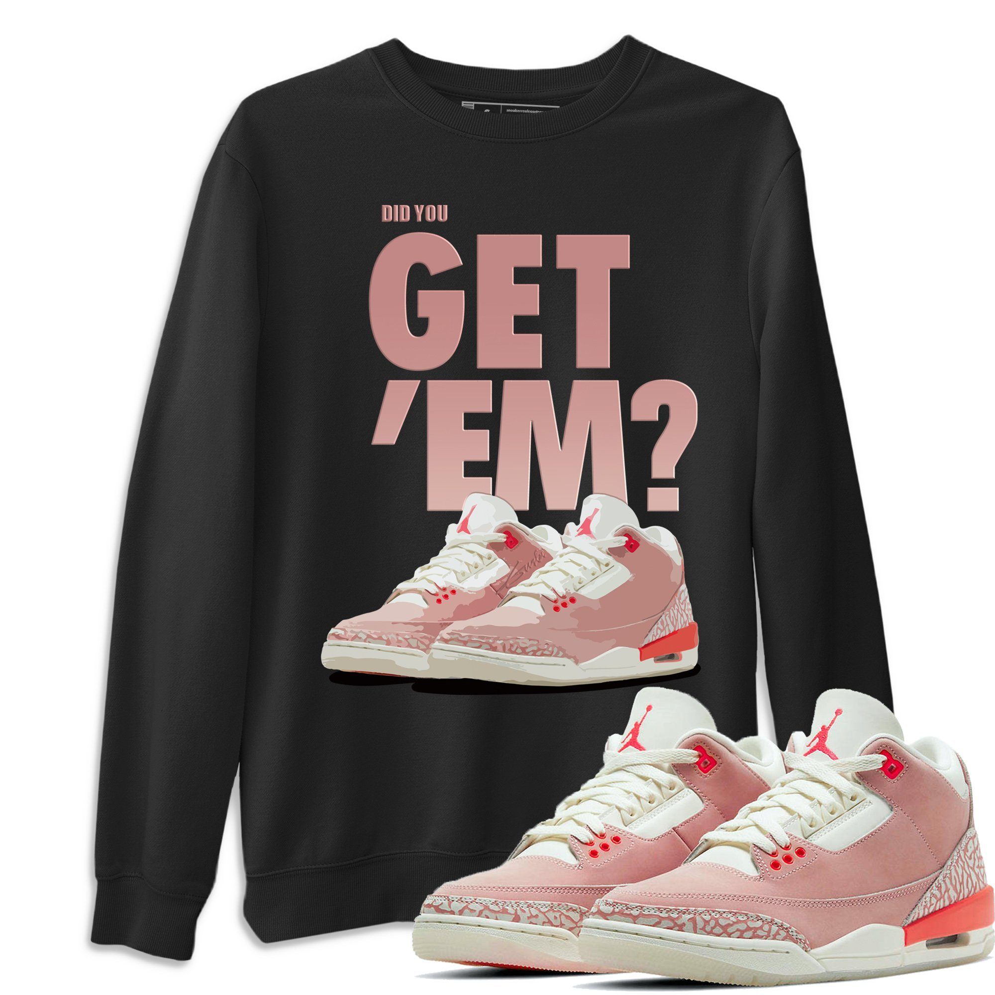 Jordan 3 Rust Pink Shirt To Match Jordans Did You Get Em Drip Gear Zone Sneaker Tees Jordan 3 Rust Pink Drip Gear Zone Drip Gear Zone Sneaker Matching Clothing Unisex Shirts