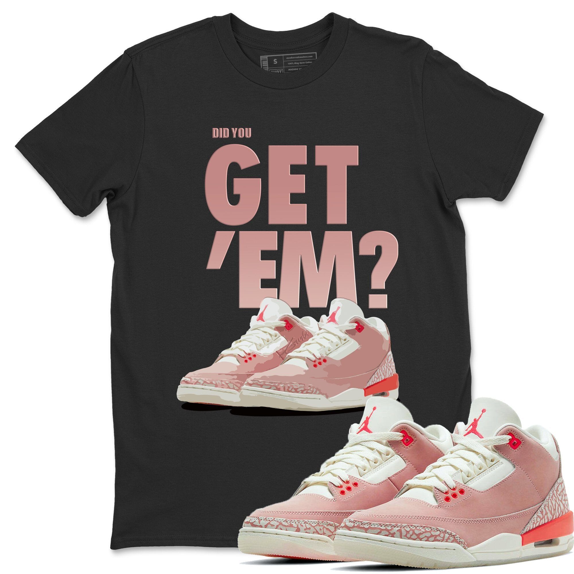 Jordan 3 Rust Pink Shirt To Match Jordans Did You Get Em Drip Gear Zone Sneaker Tees Jordan 3 Rust Pink Drip Gear Zone Drip Gear Zone Sneaker Matching Clothing Unisex Shirts