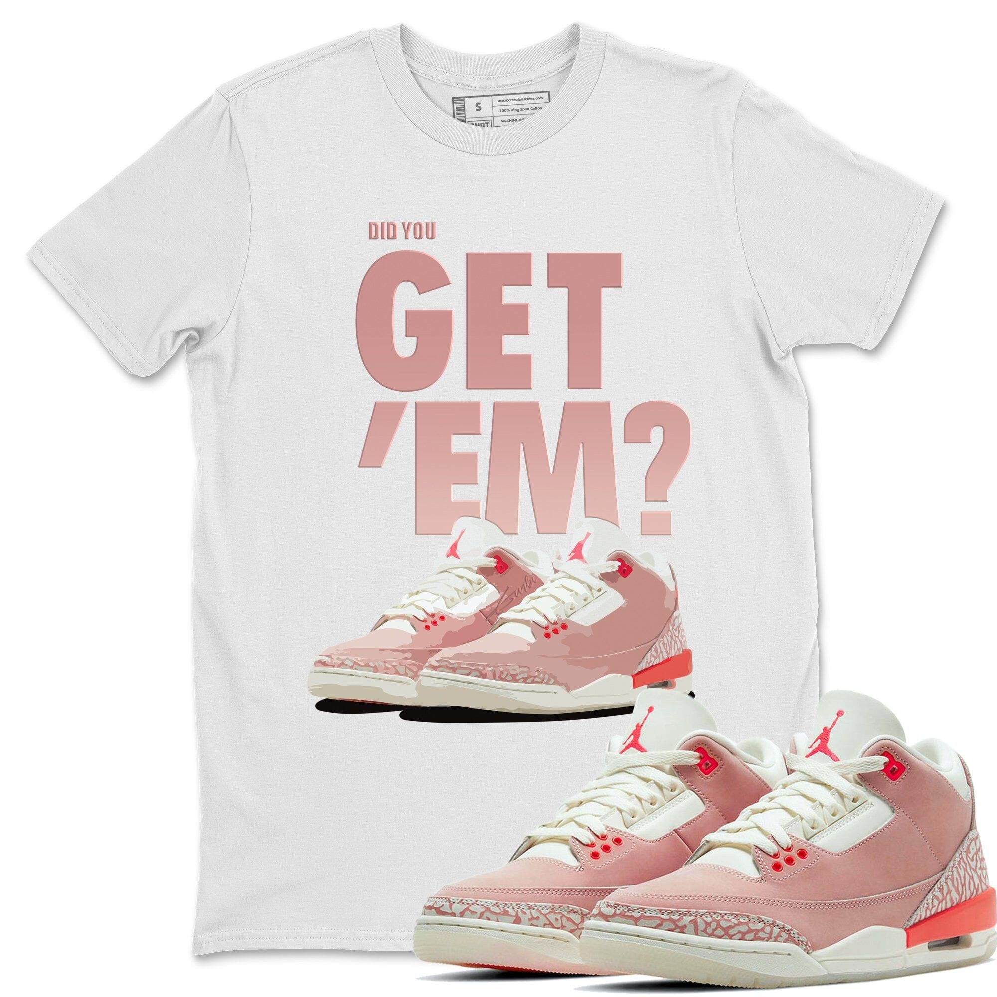 Jordan 3 Rust Pink Shirt To Match Jordans Did You Get Em Drip Gear Zone Sneaker Tees Jordan 3 Rust Pink Drip Gear Zone Drip Gear Zone Sneaker Matching Clothing Unisex Shirts
