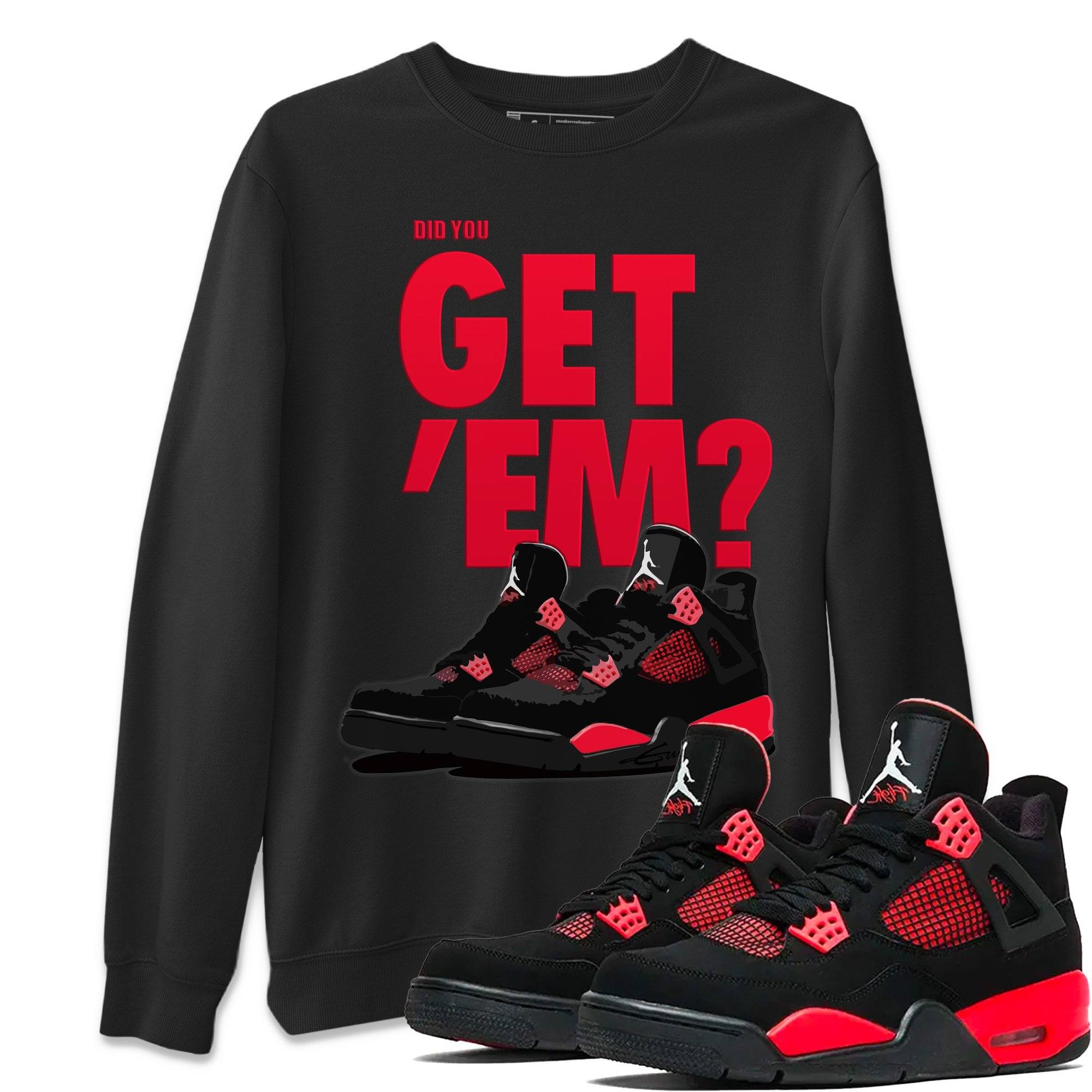 Jordan 4 Red Thunder Shirt To Match Jordans Did You Get Em Drip Gear Zone Sneaker Tees Jordan 4 Red Thunder Drip Gear Zone Drip Gear Zone Sneaker Matching Clothing Unisex Shirts
