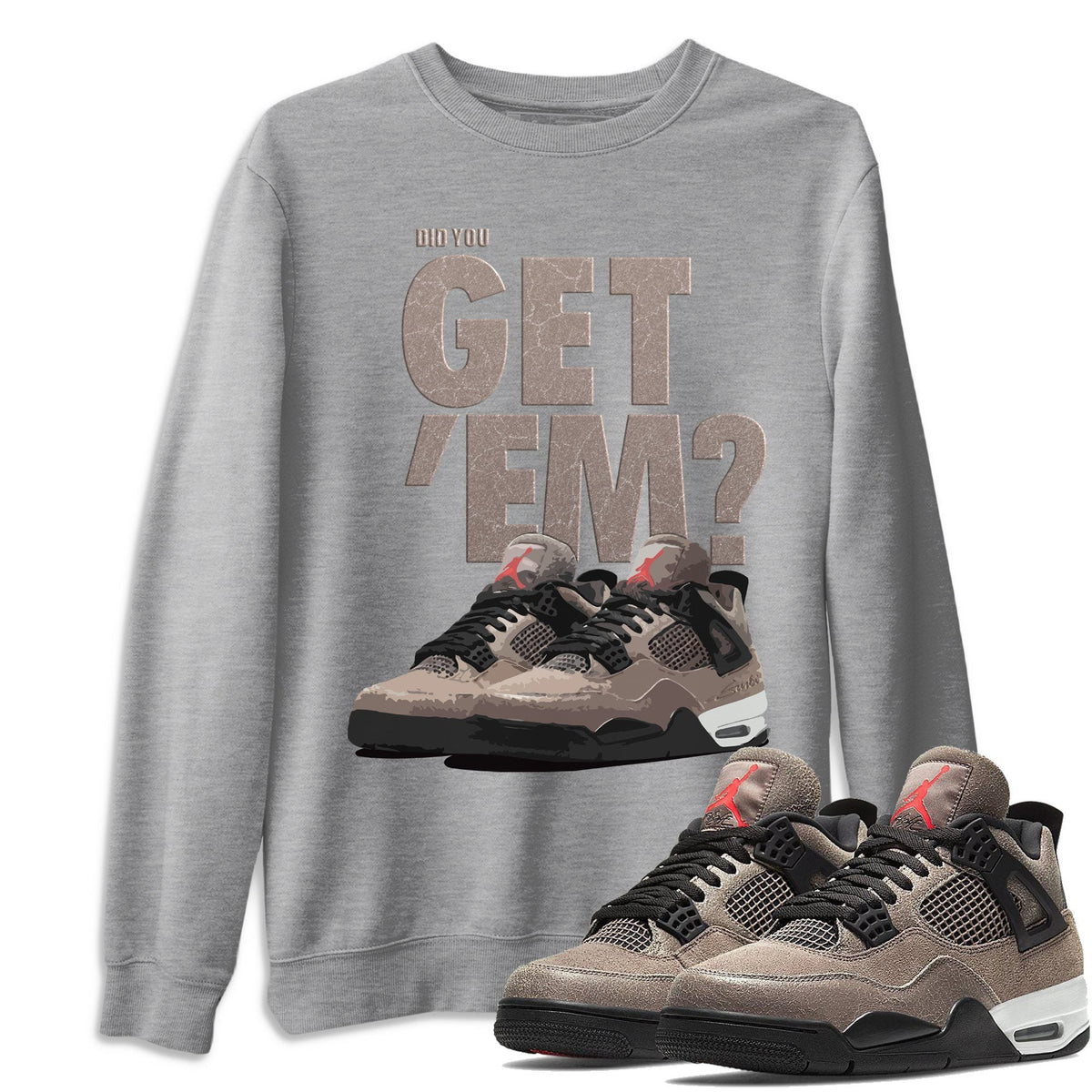 Jordan 4 Taupe Haze Shirt To Match Jordans Did You Get Em Drip Gear Zone Sneaker Tees Jordan 4 Taupe Haze Drip Gear Zone Drip Gear Zone Sneaker Matching Clothing Unisex Shirts