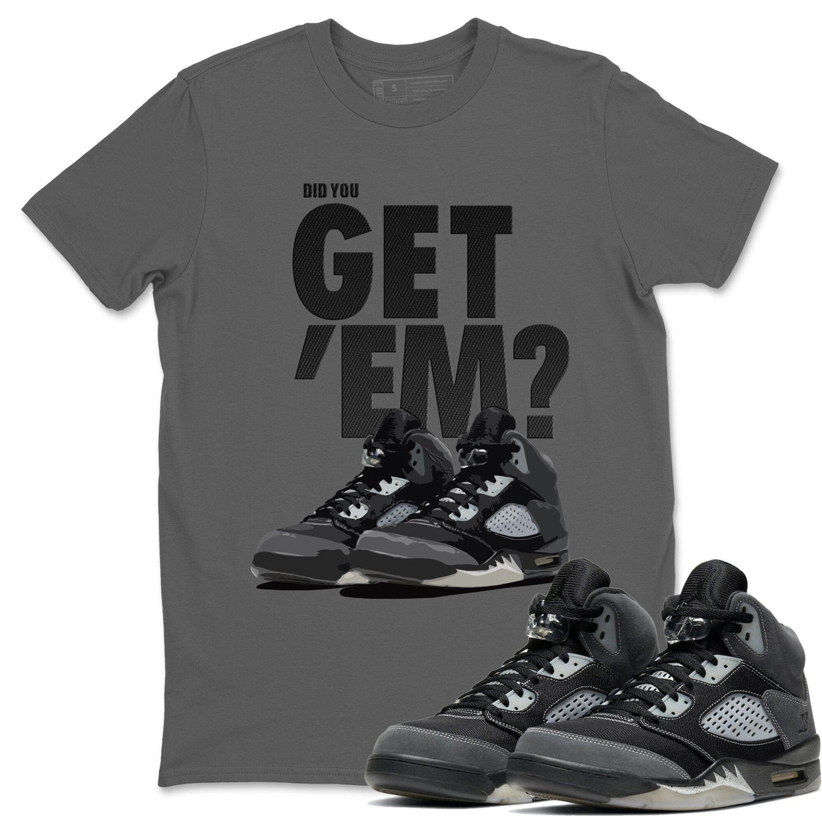 Jordan 5 Retro Anthracite Shirt To Match Jordans Did You Get Em Drip Gear Zone Sneaker Tees Jordan 5 Retro Anthracite Drip Gear Zone Drip Gear Zone Sneaker Matching Clothing Unisex Shirts