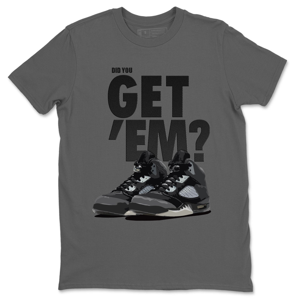 Jordan 5 Retro Anthracite Shirt To Match Jordans Did You Get Em Drip Gear Zone Sneaker Tees Jordan 5 Retro Anthracite Drip Gear Zone Drip Gear Zone Sneaker Matching Clothing Unisex Shirts