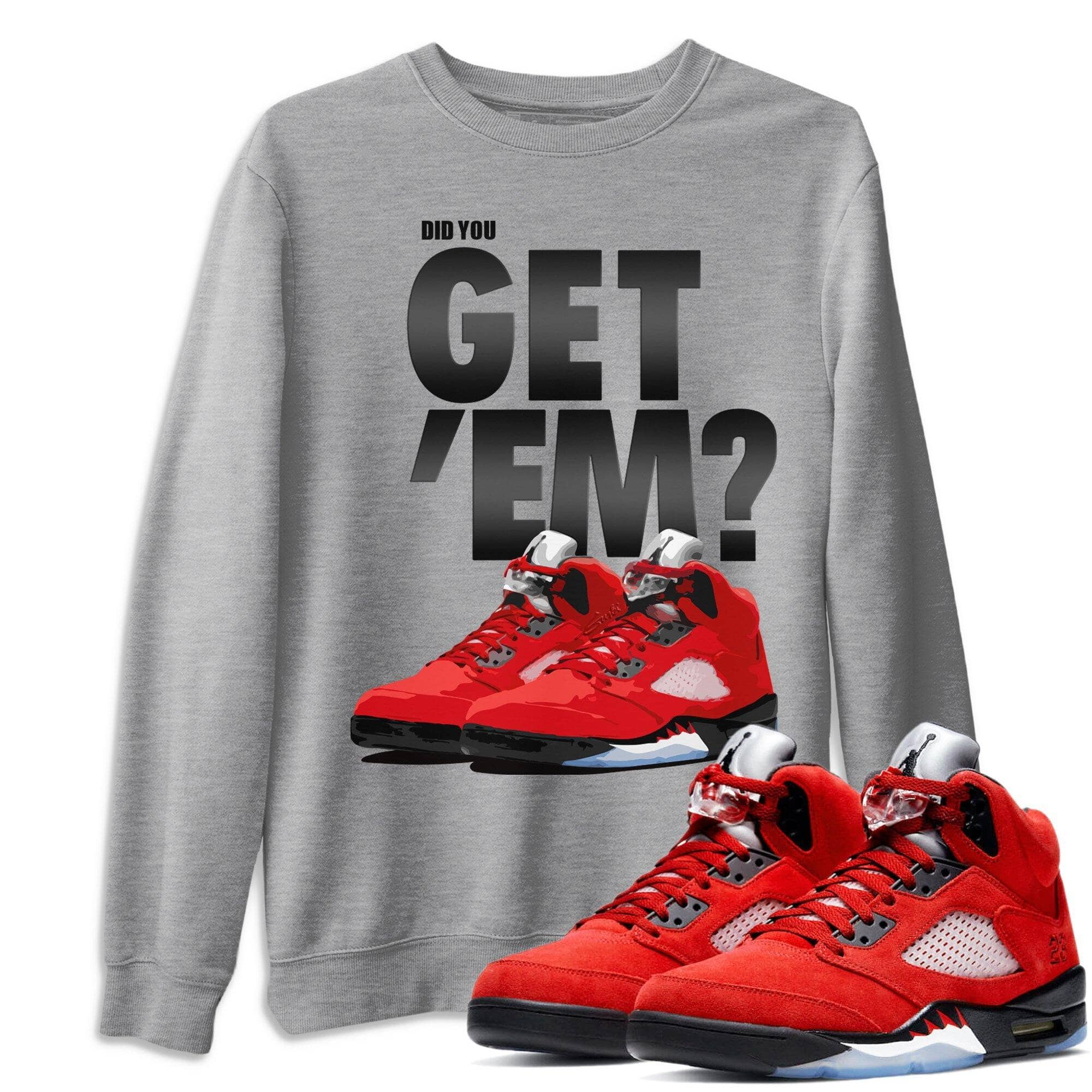 Jordan 5 Retro Raging Bull Shirt To Match Jordans Did You Get Em Drip Gear Zone Sneaker Tees Jordan 5 Retro Raging Bull Drip Gear Zone Drip Gear Zone Sneaker Matching Clothing Unisex Shirts