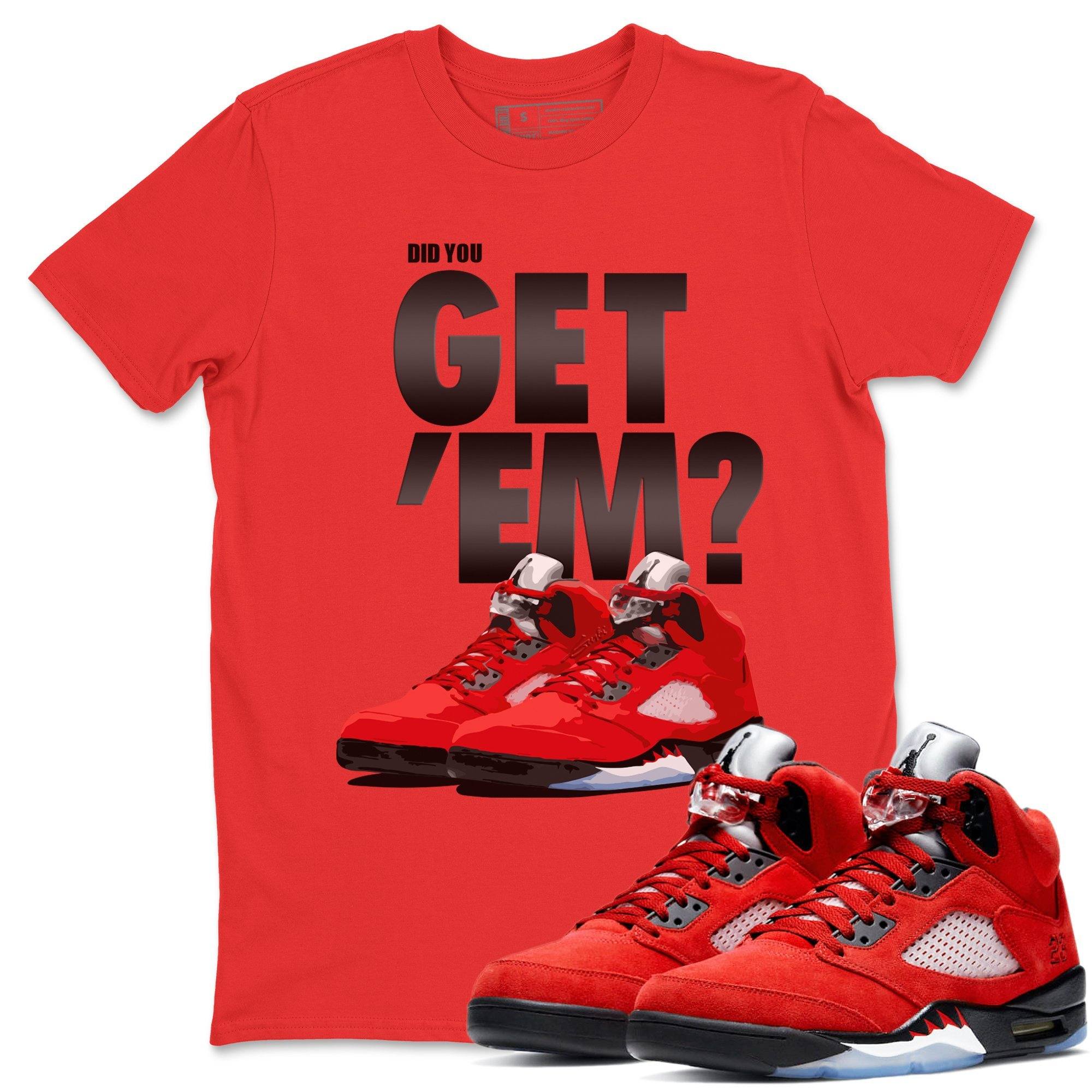Jordan 5 Retro Raging Bull Shirt To Match Jordans Did You Get Em Drip Gear Zone Sneaker Tees Jordan 5 Retro Raging Bull Drip Gear Zone Drip Gear Zone Sneaker Matching Clothing Unisex Shirts