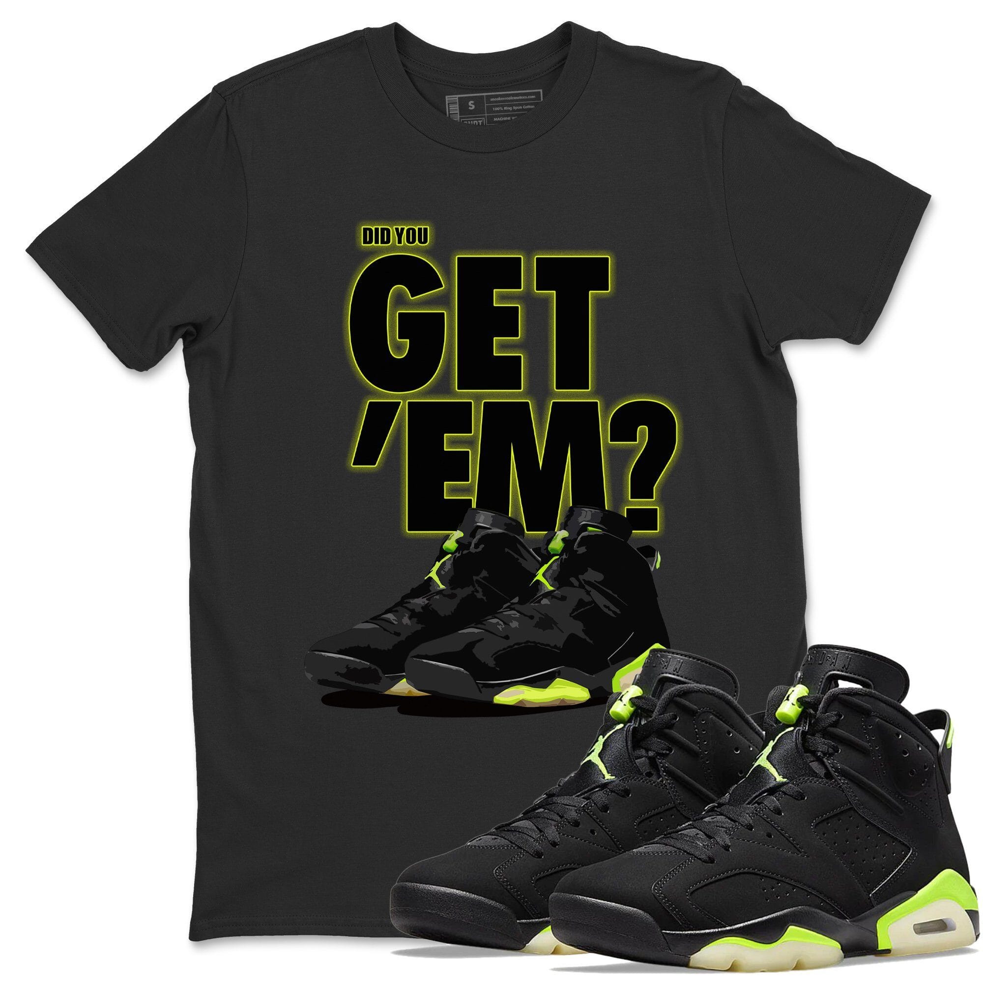 Jordan 6 Electric Green Shirt To Match Jordans Did You Get Em Drip Gear Zone Sneaker Tees Jordan 6 Electric Green Drip Gear Zone Drip Gear Zone Sneaker Matching Clothing Unisex Shirts