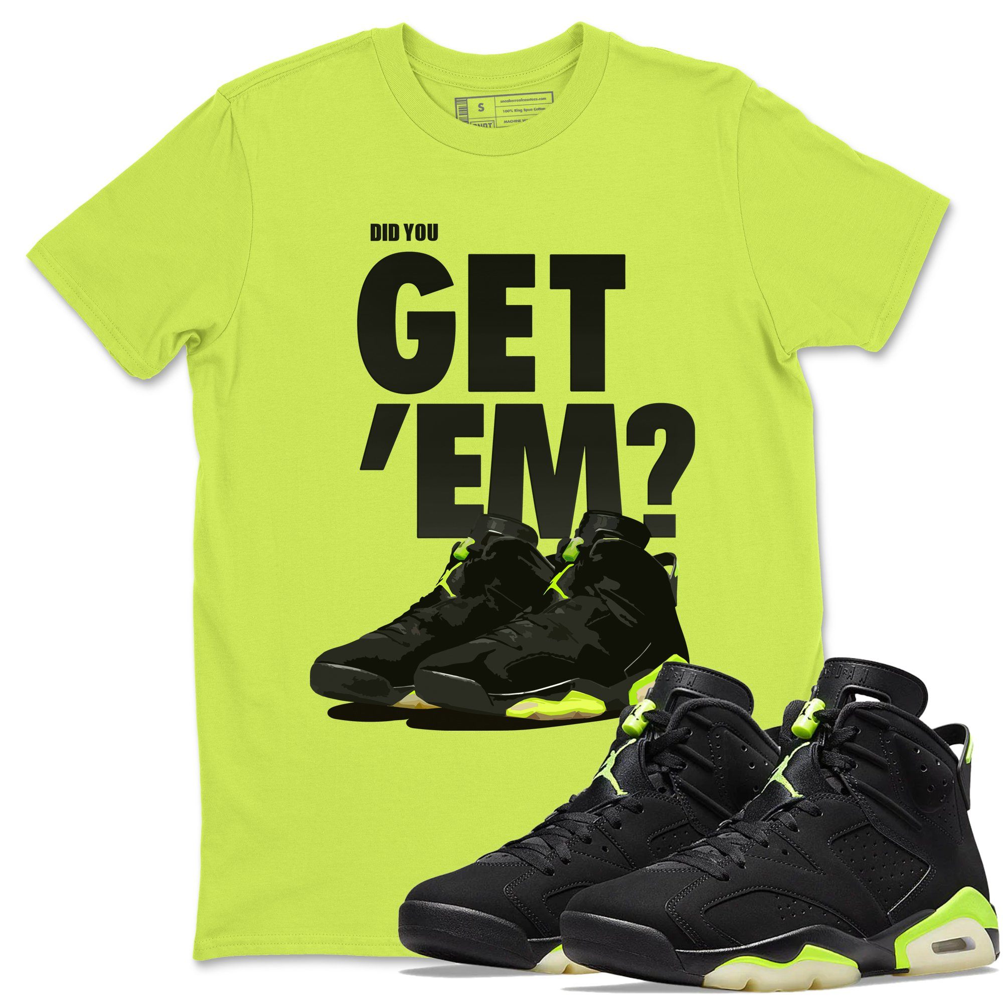 Jordan 6 Electric Green Shirt To Match Jordans Did You Get Em Drip Gear Zone Sneaker Tees Jordan 6 Electric Green Drip Gear Zone Drip Gear Zone Sneaker Matching Clothing Unisex Shirts