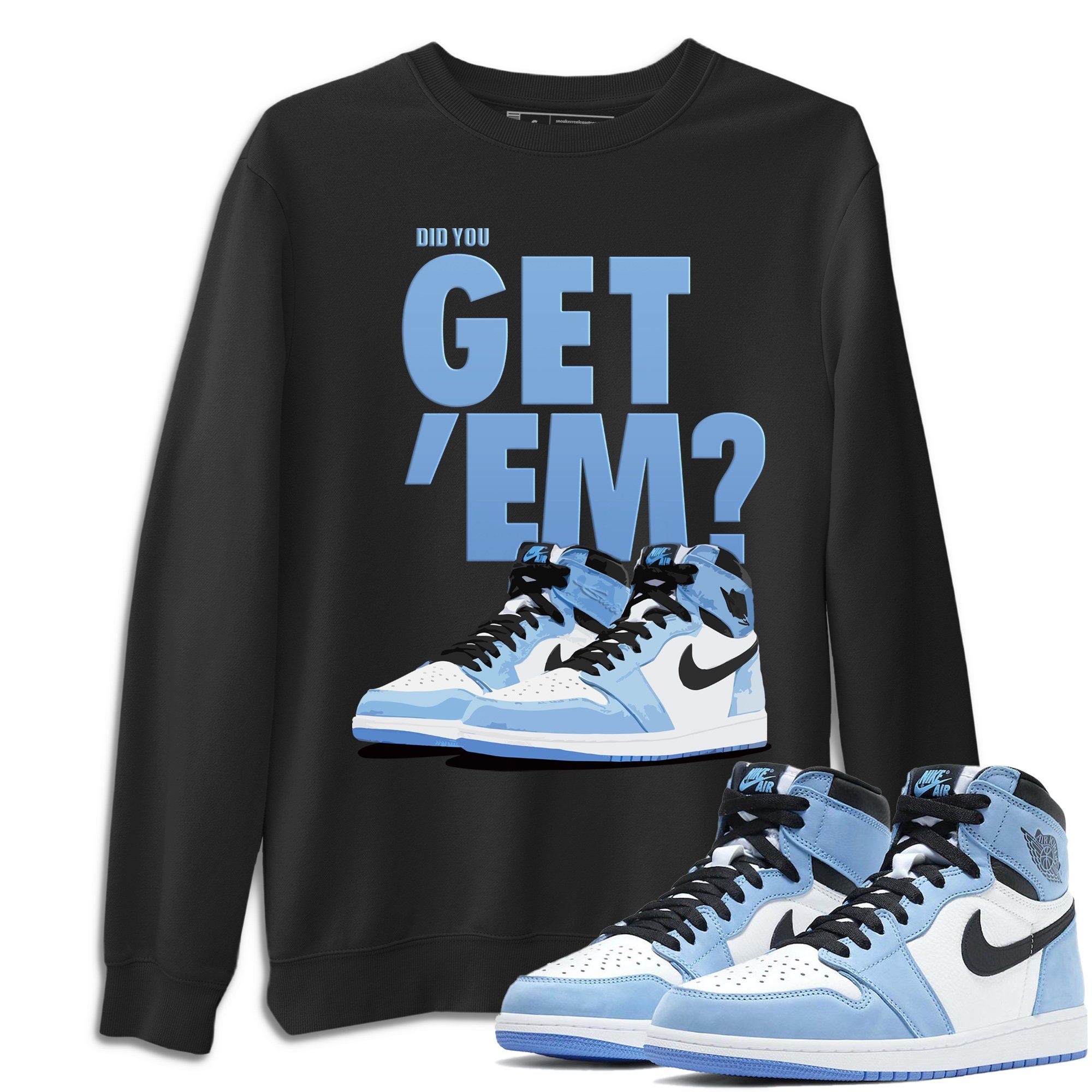 Jordan 1 University Blue Shirt To Match Jordans Did You Get Em Drip Gear Zone Sneaker Tees Jordan 1 University Blue Drip Gear Zone Drip Gear Zone Sneaker Matching Clothing Unisex Shirts