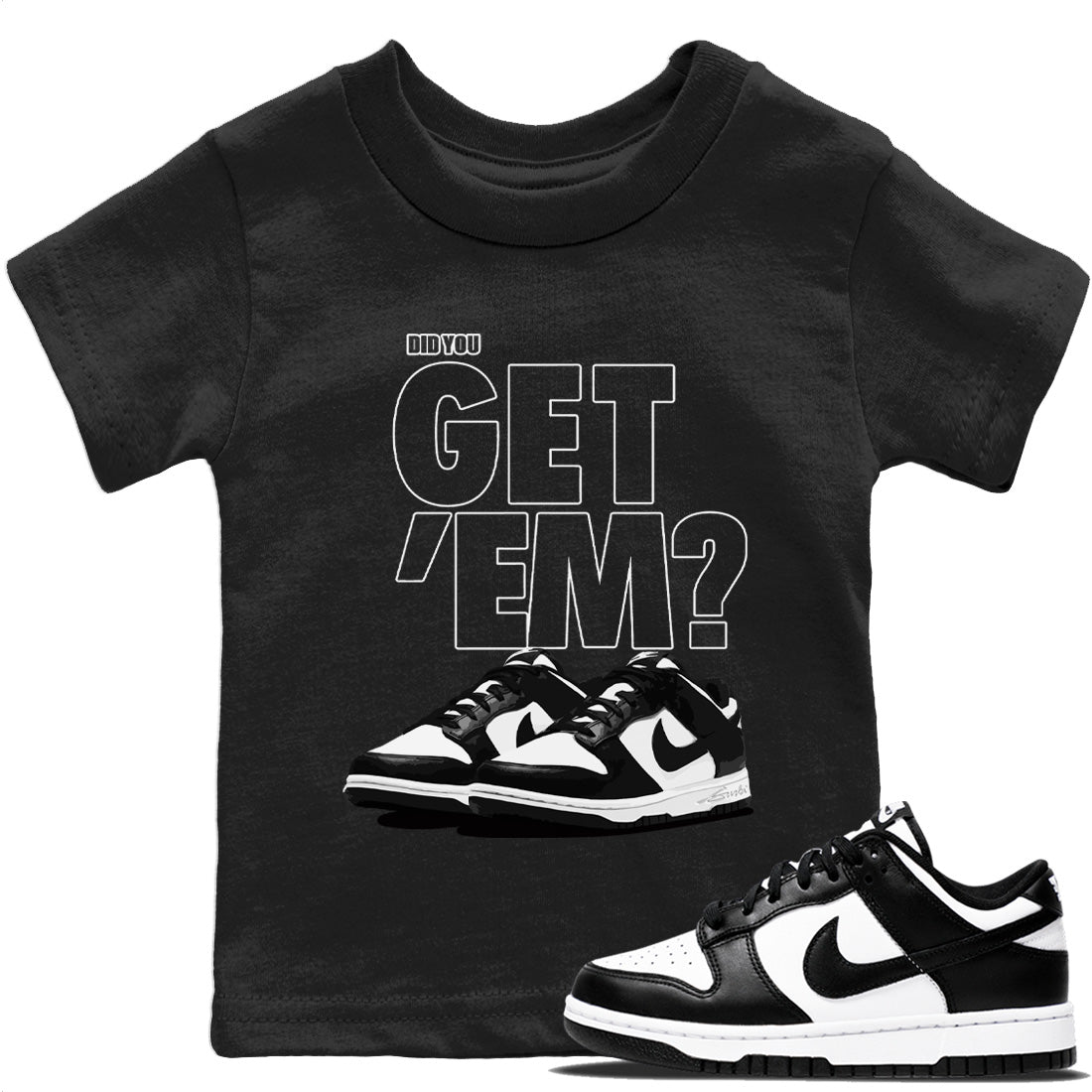 Dunk Panda Sneaker Match Tees Did You Get 'Em Drip Gear Zone Dunk Panda Drip Gear Zone Kids Shirts