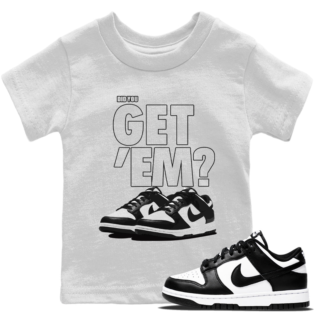 Dunk Panda Sneaker Match Tees Did You Get 'Em Drip Gear Zone Dunk Panda Drip Gear Zone Kids Shirts