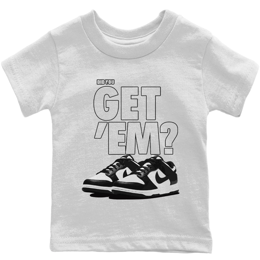 Dunk Panda Sneaker Match Tees Did You Get 'Em Drip Gear Zone Dunk Panda Drip Gear Zone Kids Shirts