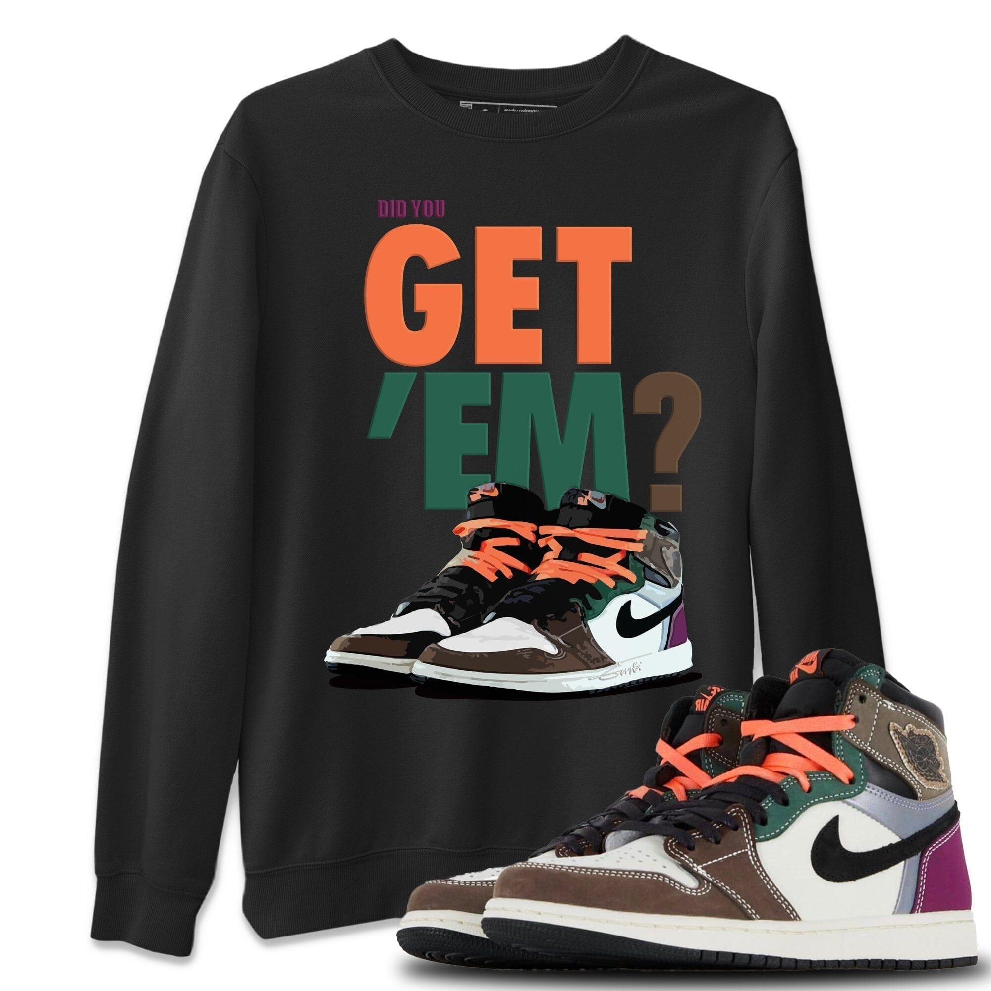 Jordan 1 Hand Crafted Sneaker Matching T-Shirt Did You Get Em SNRT Sneaker Tees Jordan 1 Hand Crafted Drip Gear Zone Crew Neck Tees