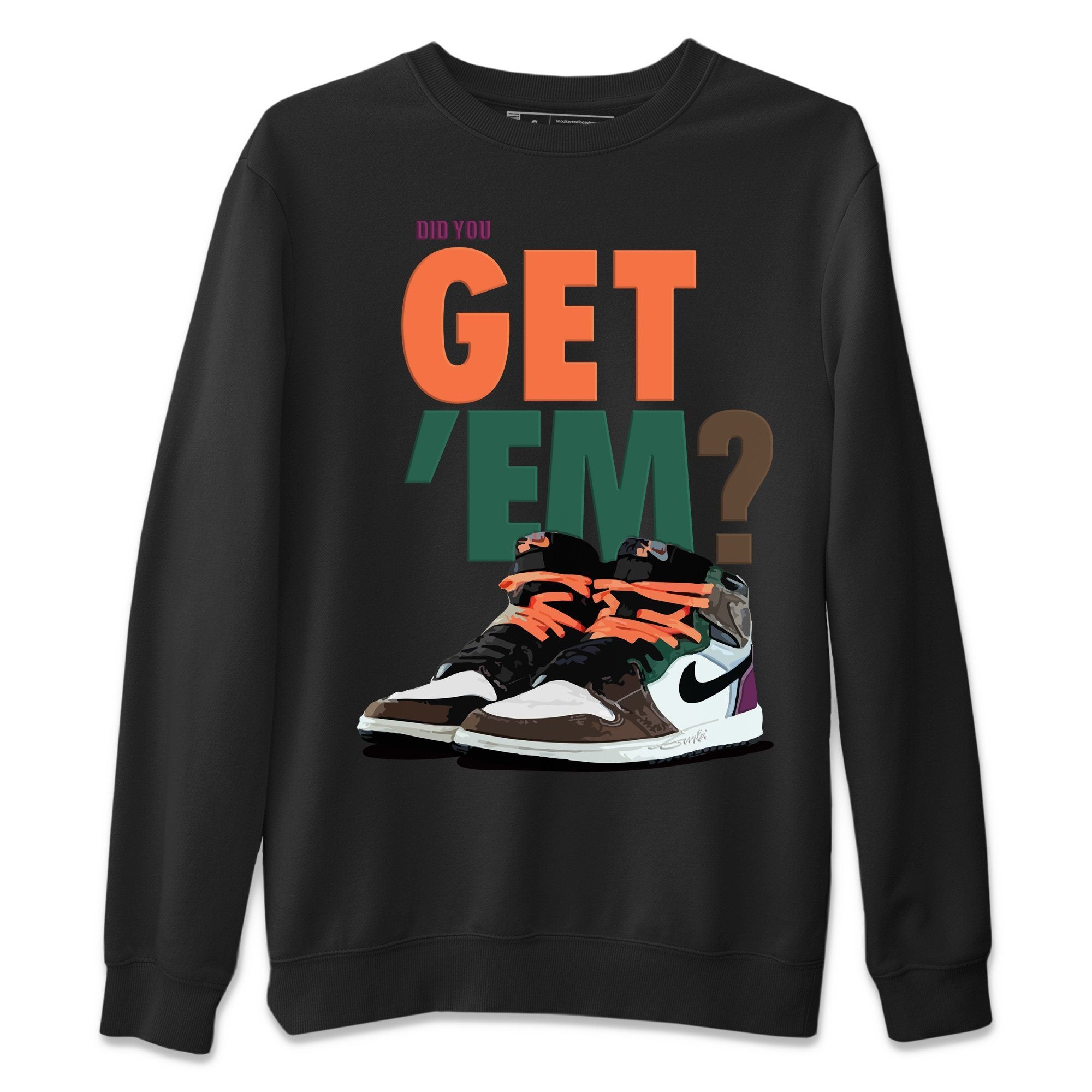Jordan 1 Hand Crafted Sneaker Matching T-Shirt Did You Get Em SNRT Sneaker Tees Jordan 1 Hand Crafted Drip Gear Zone Crew Neck Tees
