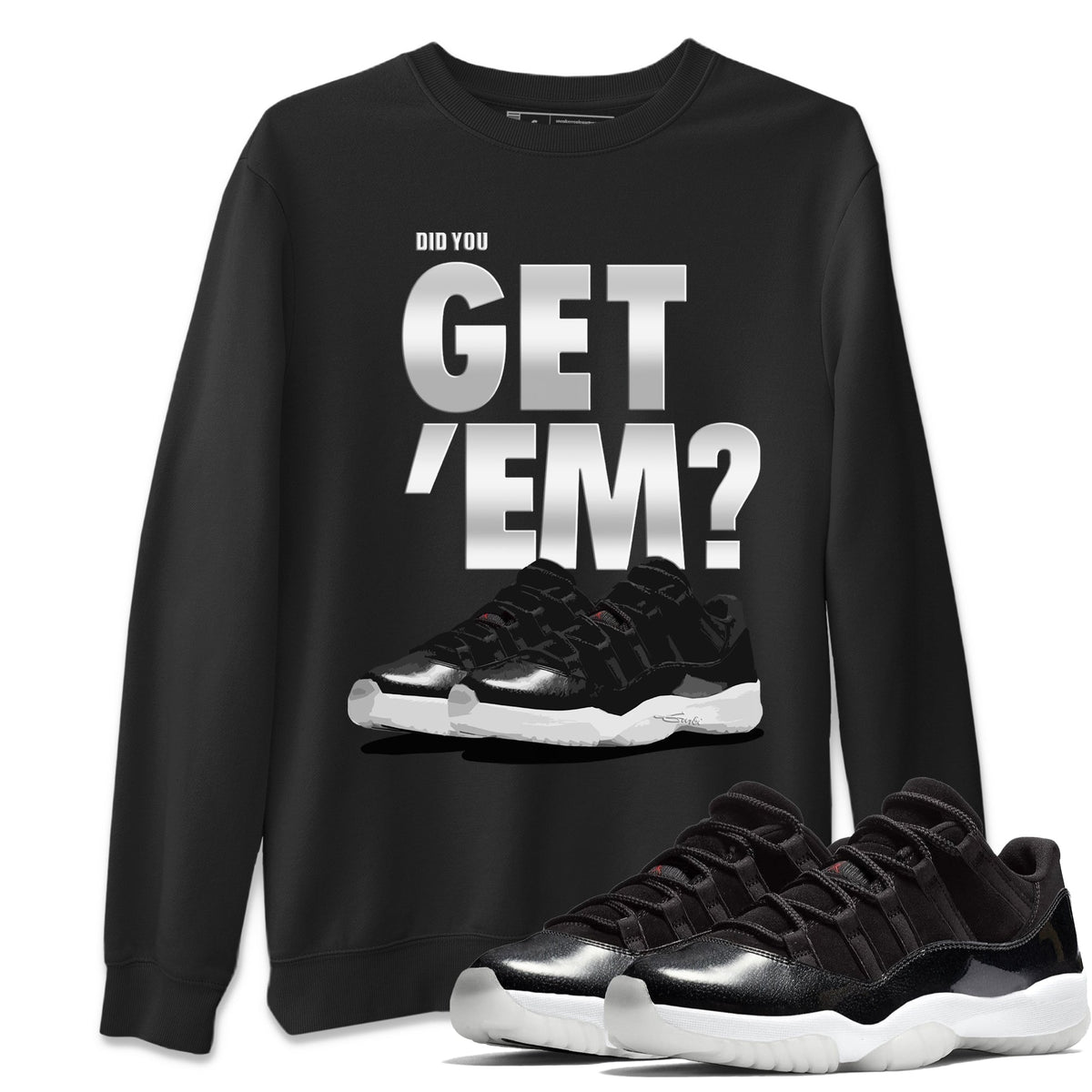 Jordan 11 72-10 Sneaker Matching T-Shirt Did You Get Em SNRT Sneaker Tees Jordan 11 72-10 Drip Gear Zone Crew Neck Tees