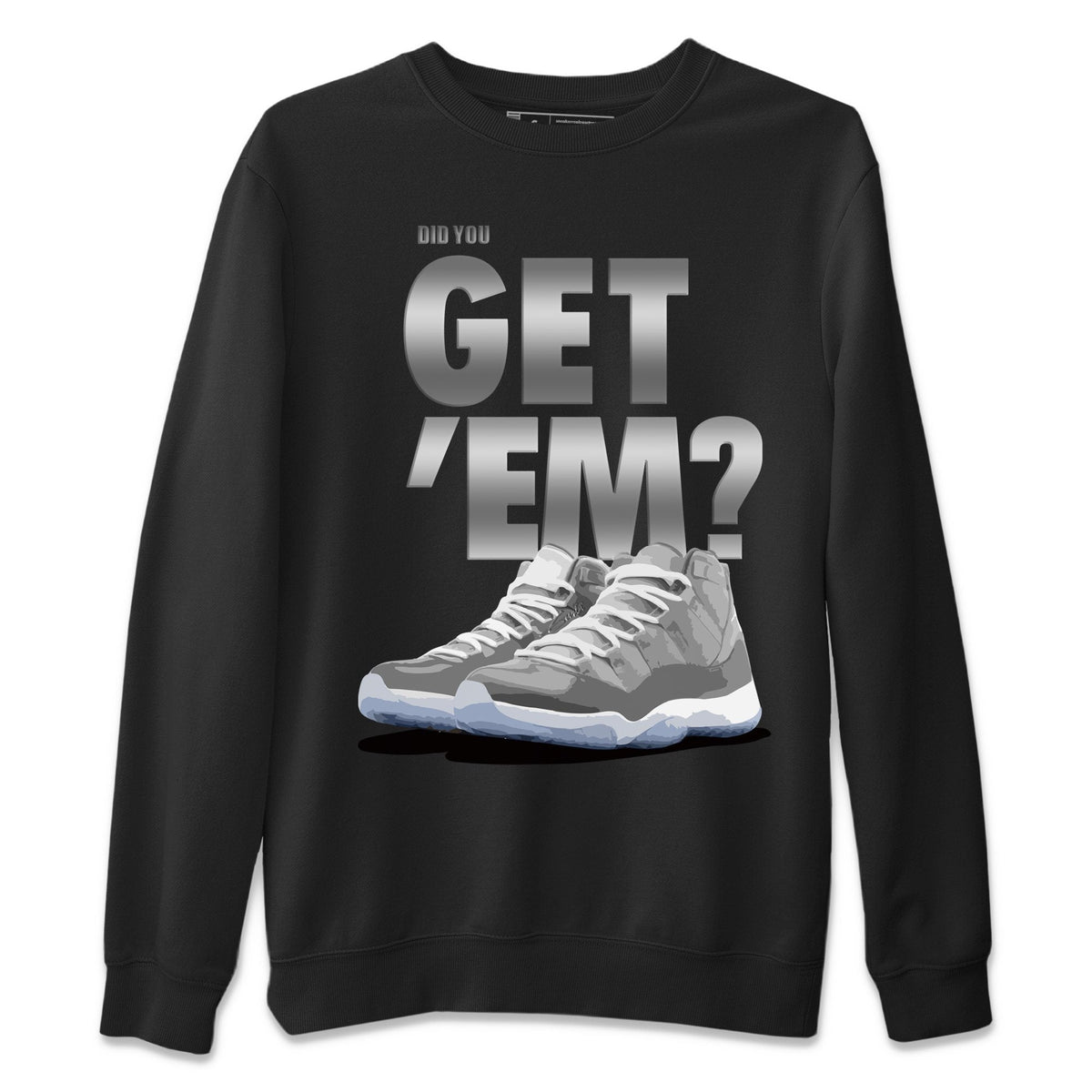 Jordan 11 Cool Grey Sneaker Matching T-Shirt Did You Get Em SNRT Sneaker Tees Jordan 11 Cool Grey Drip Gear Zone Crew Neck Tees