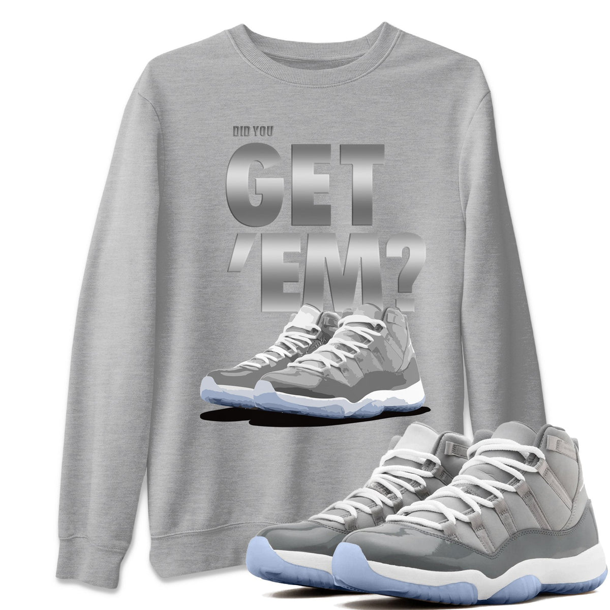 Jordan 11 Cool Grey Sneaker Matching T-Shirt Did You Get Em SNRT Sneaker Tees Jordan 11 Cool Grey Drip Gear Zone Crew Neck Tees