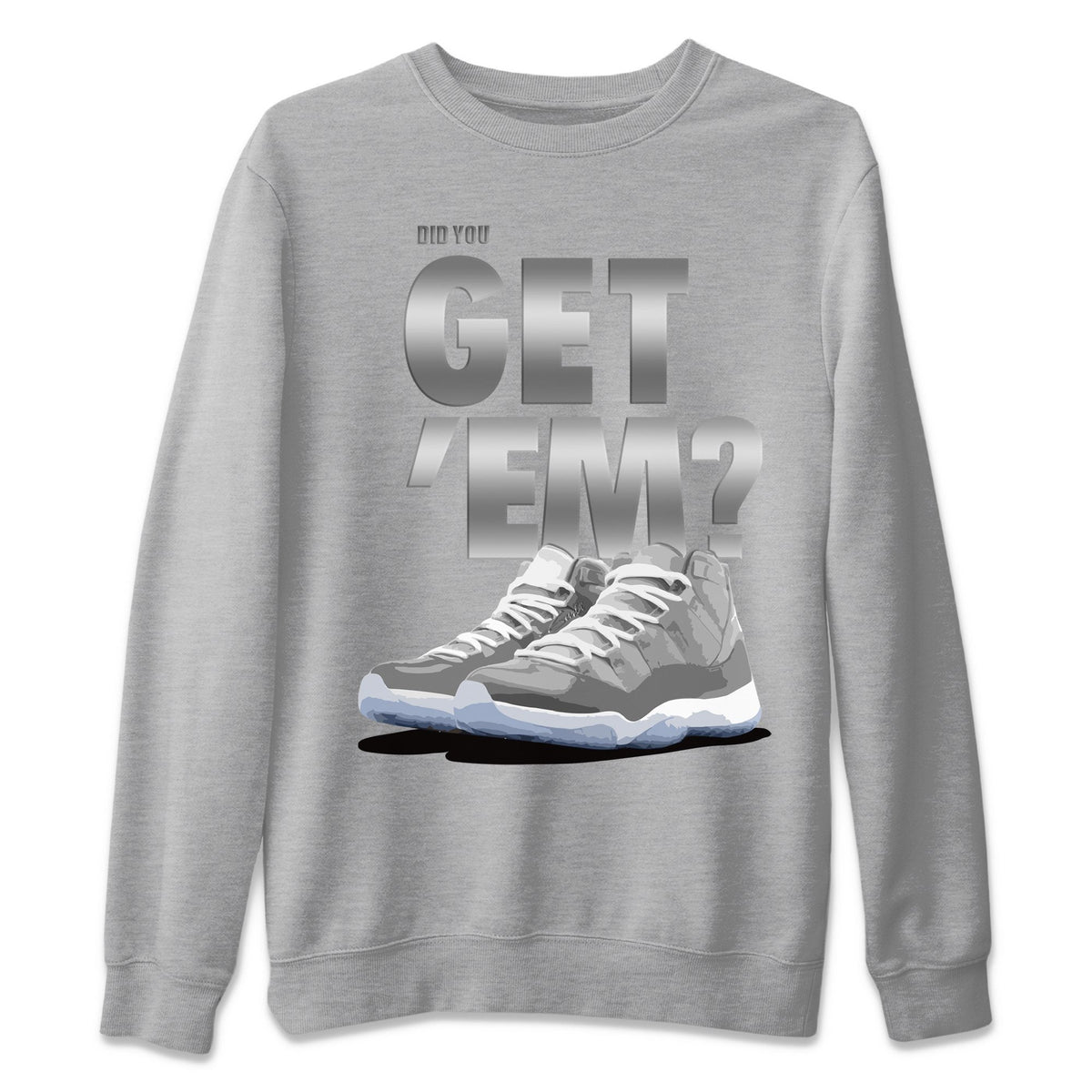 Jordan 11 Cool Grey Sneaker Matching T-Shirt Did You Get Em SNRT Sneaker Tees Jordan 11 Cool Grey Drip Gear Zone Crew Neck Tees