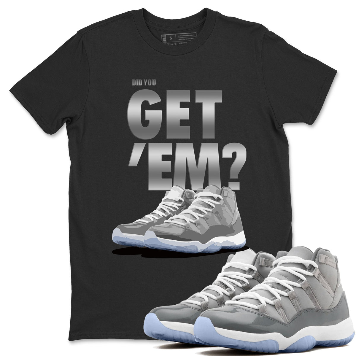 Jordan 11 Cool Grey Sneaker Matching T-Shirt Did You Get Em SNRT Sneaker Tees Jordan 11 Cool Grey Drip Gear Zone Crew Neck Tees