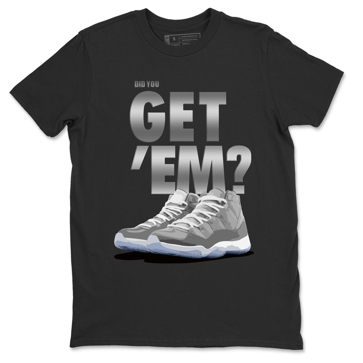 Jordan 11 Cool Grey Sneaker Matching T-Shirt Did You Get Em SNRT Sneaker Tees Jordan 11 Cool Grey Drip Gear Zone Crew Neck Tees