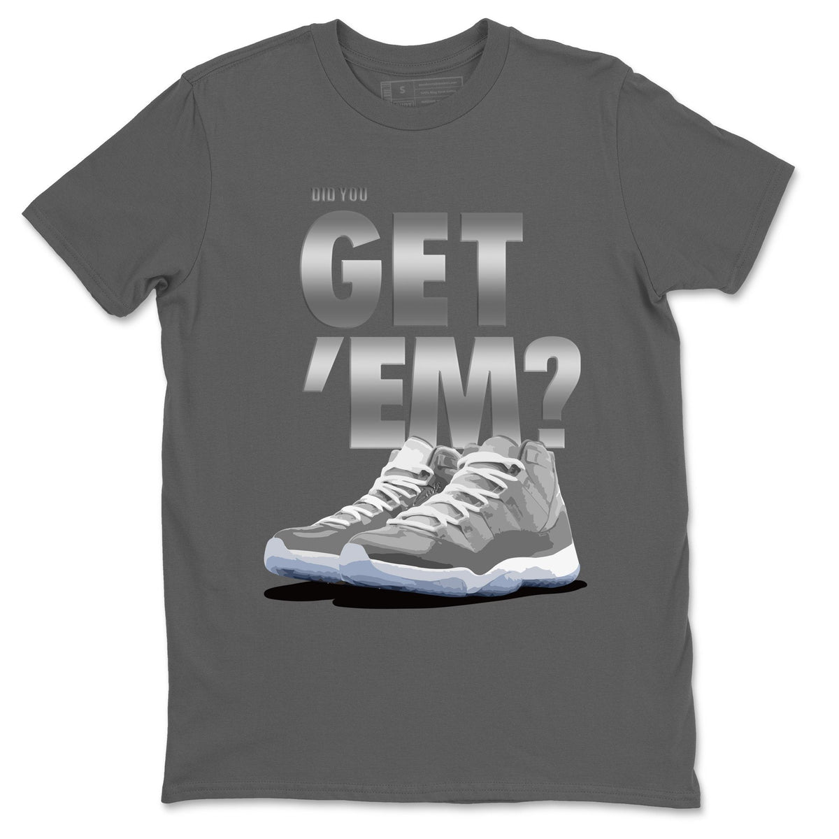 Jordan 11 Cool Grey Sneaker Matching T-Shirt Did You Get Em SNRT Sneaker Tees Jordan 11 Cool Grey Drip Gear Zone Crew Neck Tees