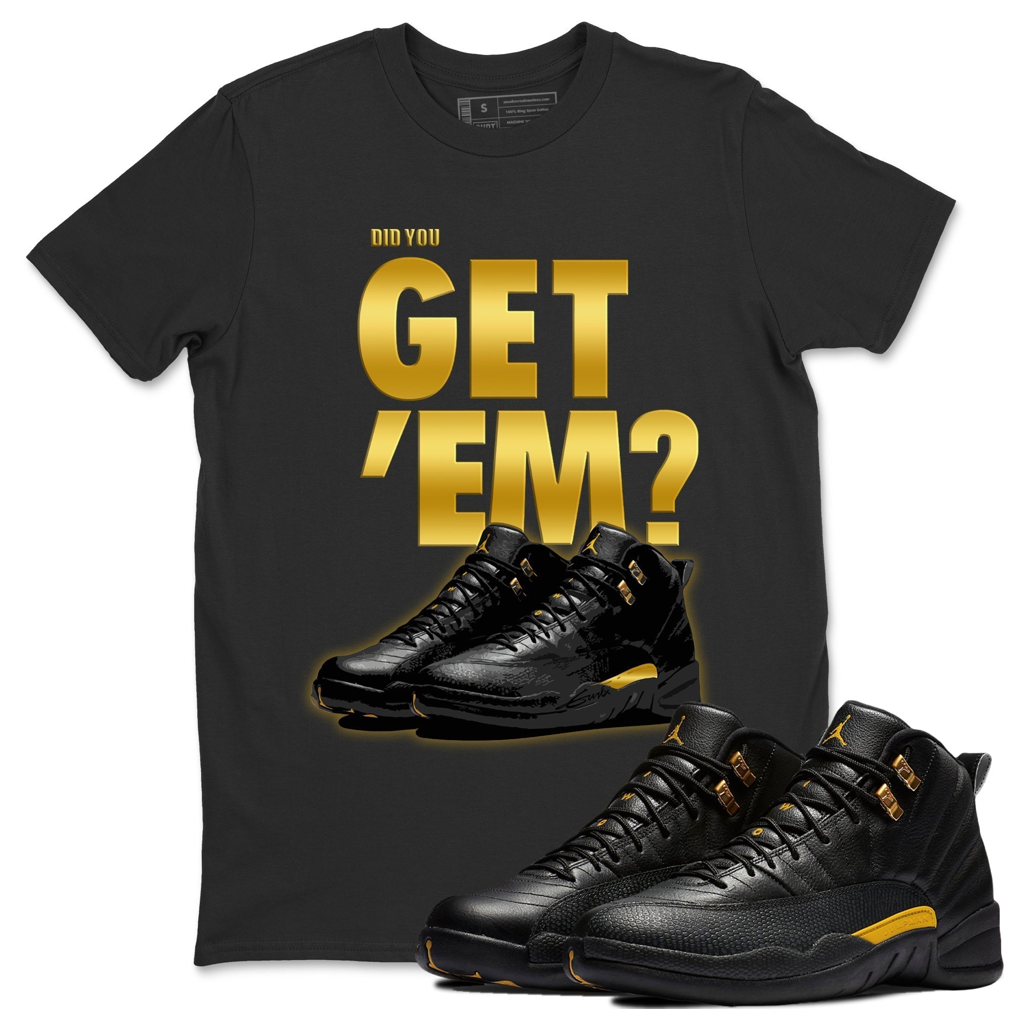 Jordan 12 Black Taxi Sneaker Matching T-Shirt Did You Get 'Em SNRT Sneaker Tees Jordan 12 Black Taxi Drip Gear Zone Crew Neck Tees