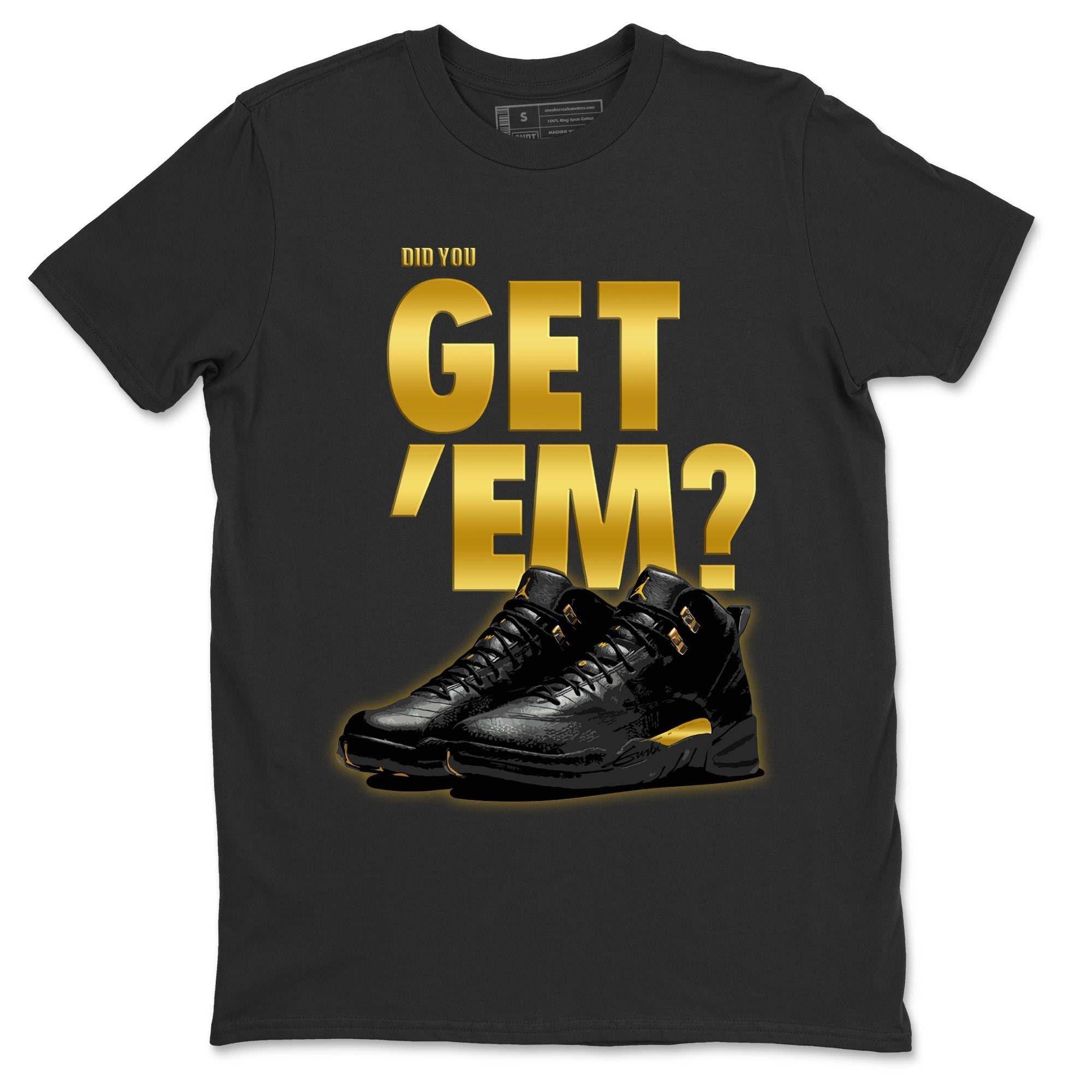 Jordan 12 Black Taxi Sneaker Matching T-Shirt Did You Get 'Em SNRT Sneaker Tees Jordan 12 Black Taxi Drip Gear Zone Crew Neck Tees
