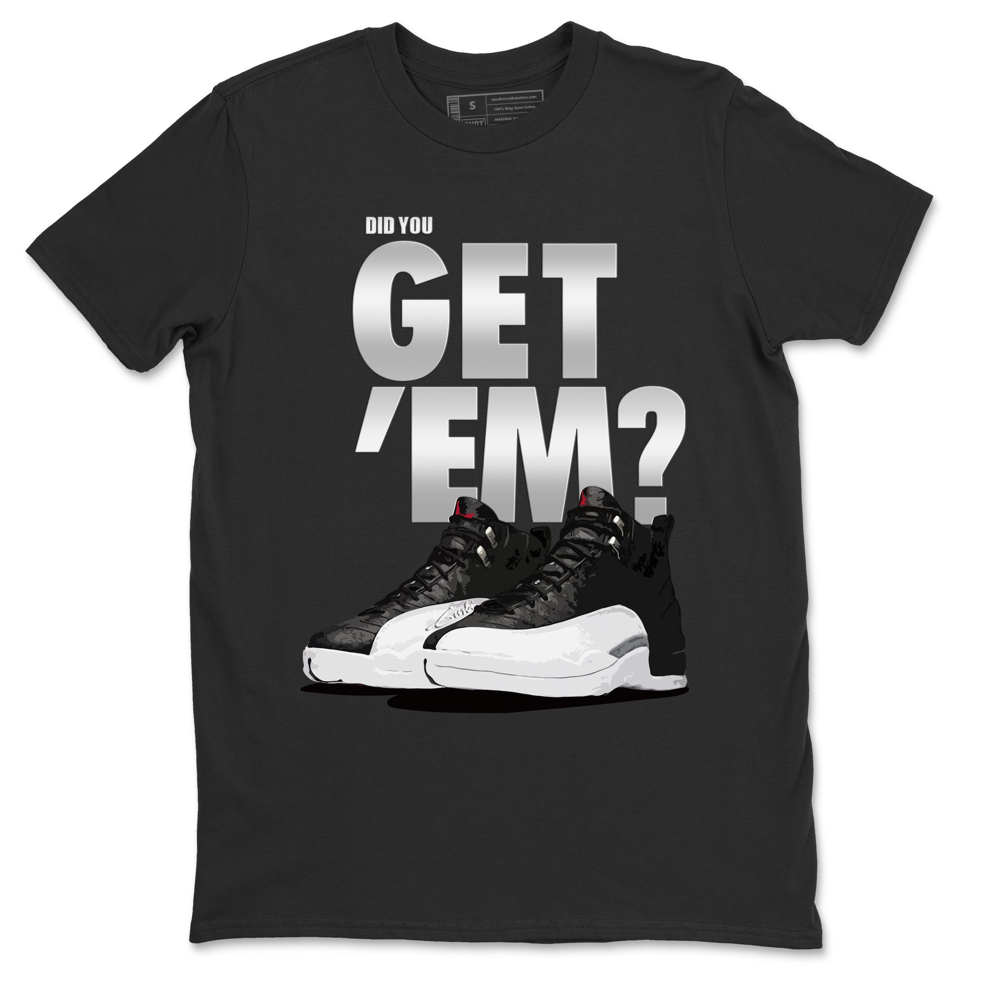 Jordan 12 Playoffs Sneaker Matching T-Shirt Did You Get Em SNRT Sneaker Tees Jordan 12 Playoffs Drip Gear Zone Crew Neck Tees