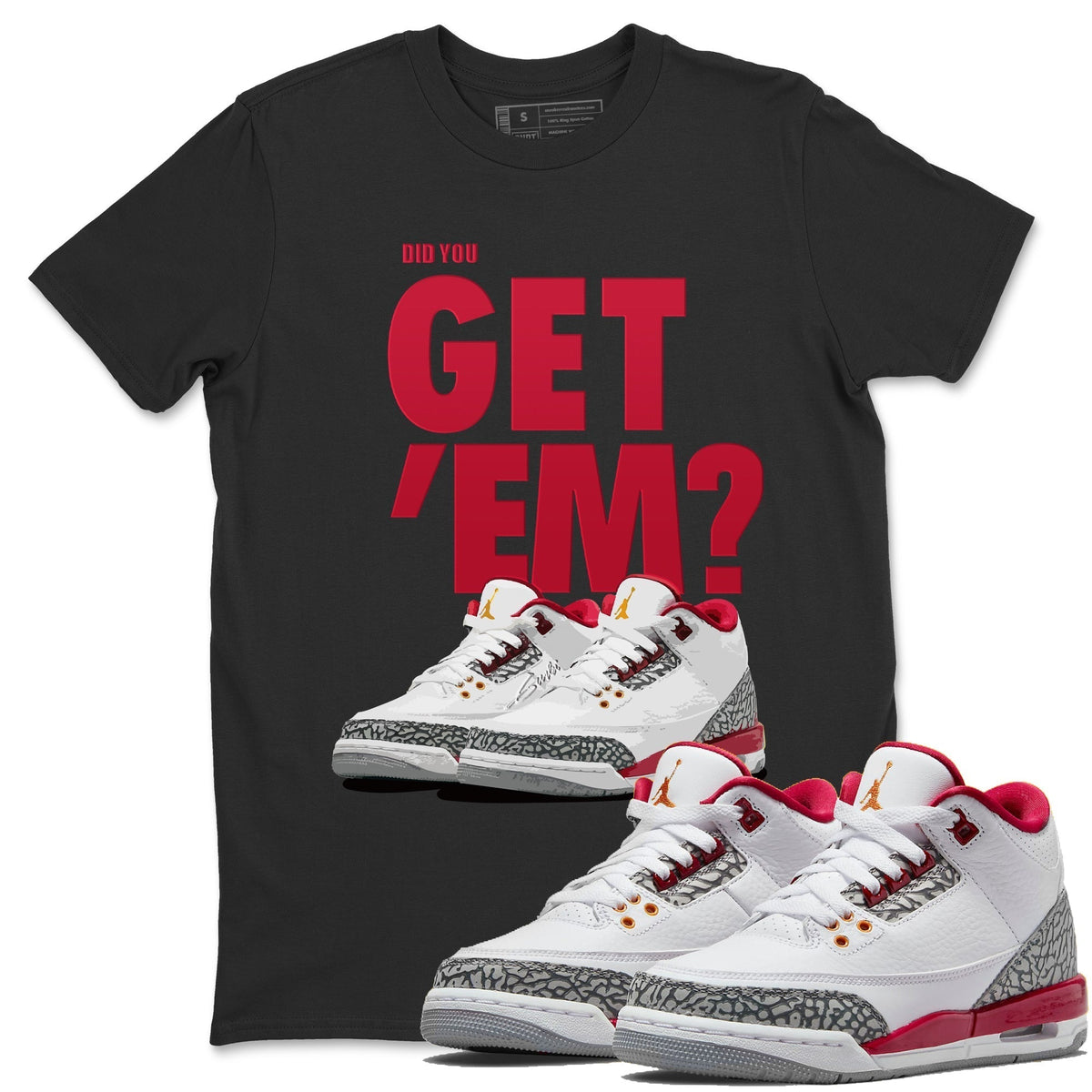 Jordan 3 Cardinal Sneaker Matching T-Shirt Did You Get Em SNRT Sneaker Tees Jordan 3 Cardinal Drip Gear Zone Crew Neck Tees