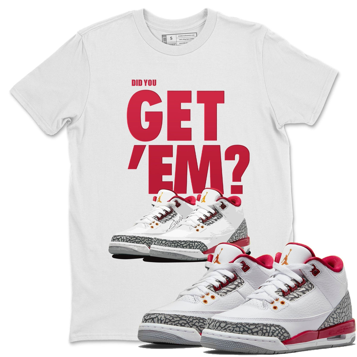 Jordan 3 Cardinal Sneaker Matching T-Shirt Did You Get Em SNRT Sneaker Tees Jordan 3 Cardinal Drip Gear Zone Crew Neck Tees