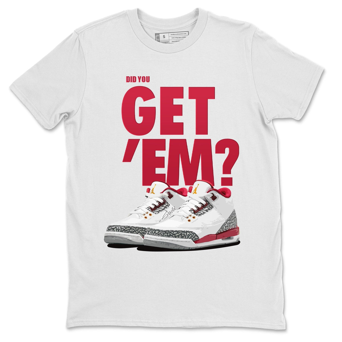 Jordan 3 Cardinal Sneaker Matching T-Shirt Did You Get Em SNRT Sneaker Tees Jordan 3 Cardinal Drip Gear Zone Crew Neck Tees
