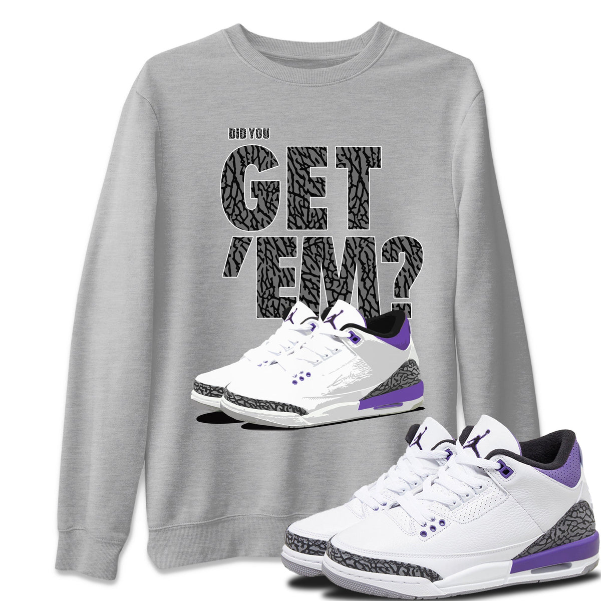 Jordan 3 Dark Iris Sneaker Matching T-Shirt Did You Get 'Em SNRT Sneaker Tees Jordan 3 Dark Iris Drip Gear Zone Crew Neck Tees