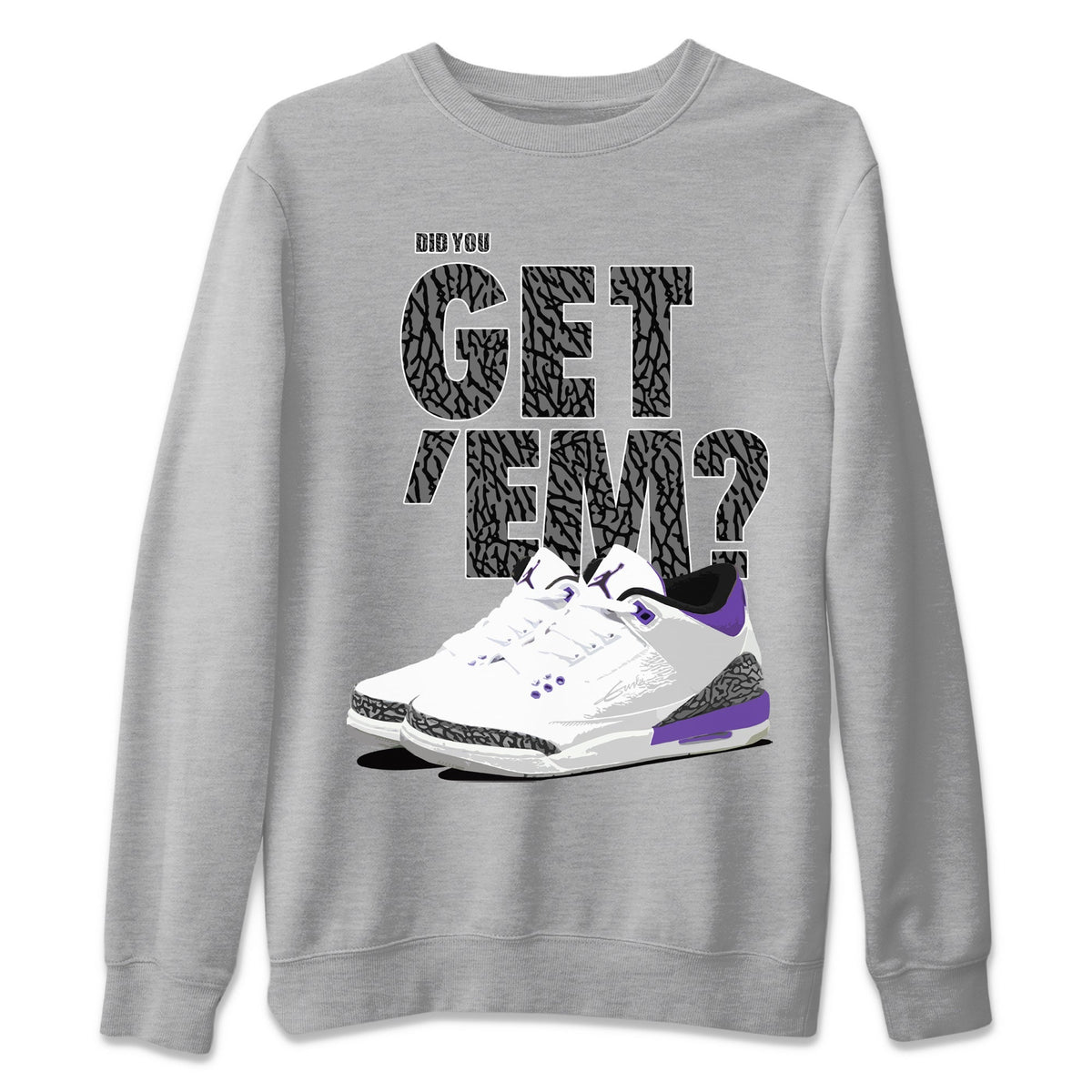 Jordan 3 Dark Iris Sneaker Matching T-Shirt Did You Get 'Em SNRT Sneaker Tees Jordan 3 Dark Iris Drip Gear Zone Crew Neck Tees