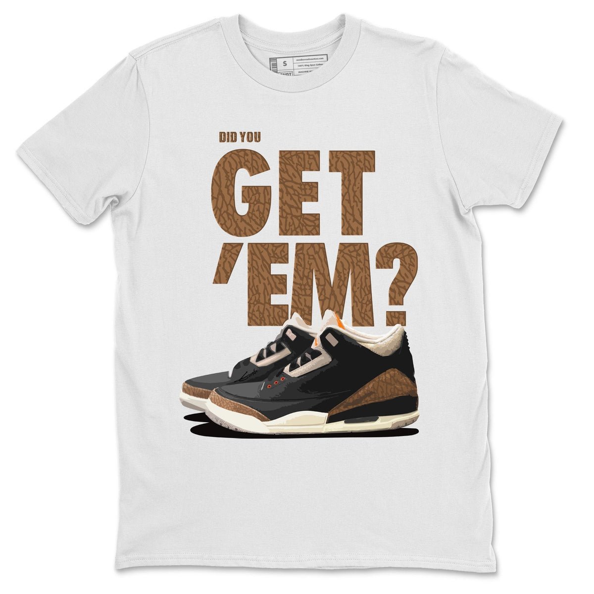 Jordan 3 Desert Elephant Sneaker Matching T-Shirt Did You Get 'Em SNRT Sneaker Tees Jordan 3 Desert Elephant Drip Gear Zone Crew Neck Tees