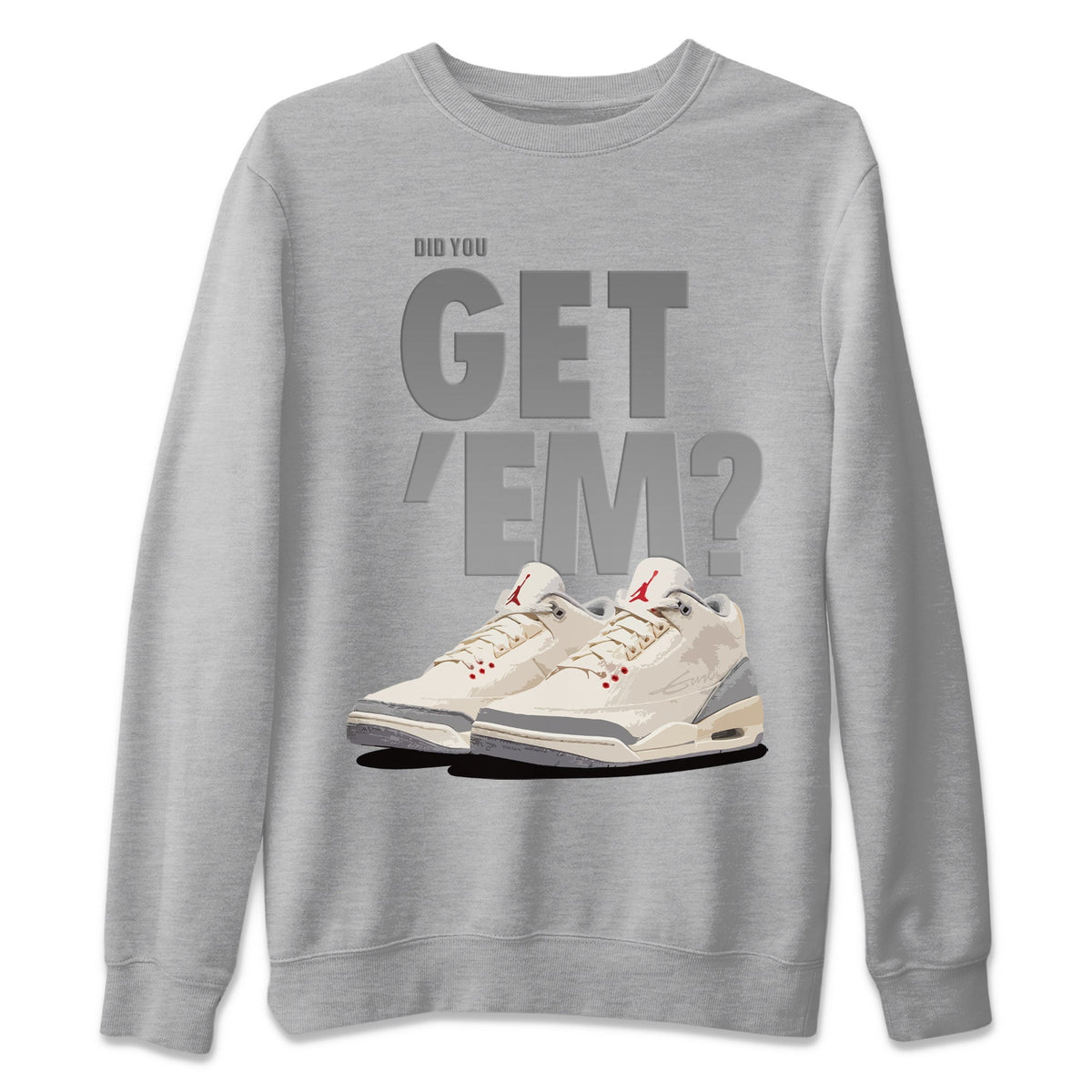 Jordan 3 Muslin Sneaker Matching T-Shirt Did You Get Em SNRT Sneaker Tees Jordan 3 Muslin Drip Gear Zone Crew Neck Tees