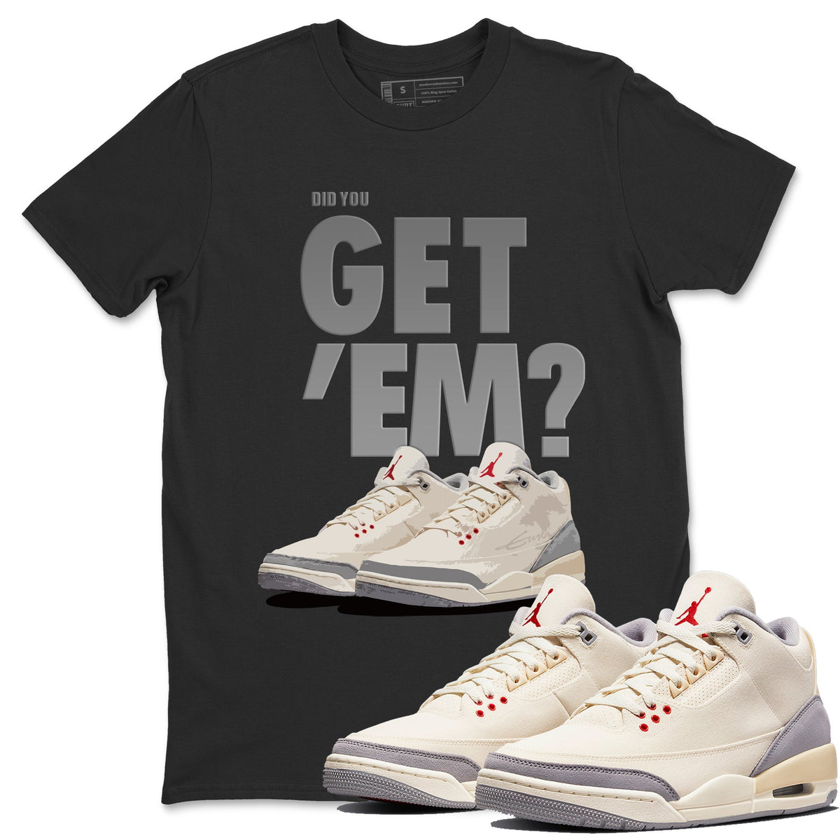 Jordan 3 Muslin Sneaker Matching T-Shirt Did You Get Em SNRT Sneaker Tees Jordan 3 Muslin Drip Gear Zone Crew Neck Tees
