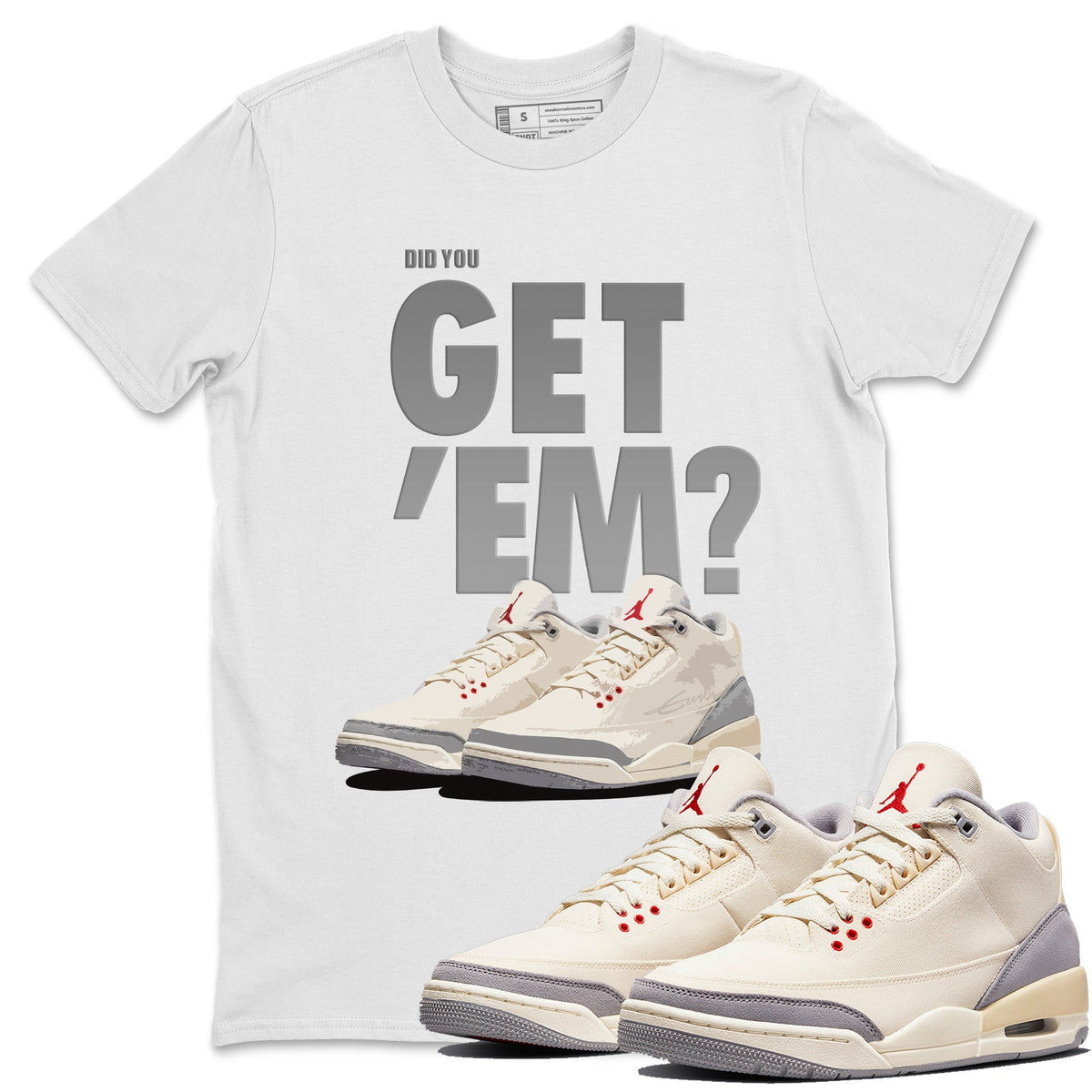Jordan 3 Muslin Sneaker Matching T-Shirt Did You Get Em SNRT Sneaker Tees Jordan 3 Muslin Drip Gear Zone Crew Neck Tees