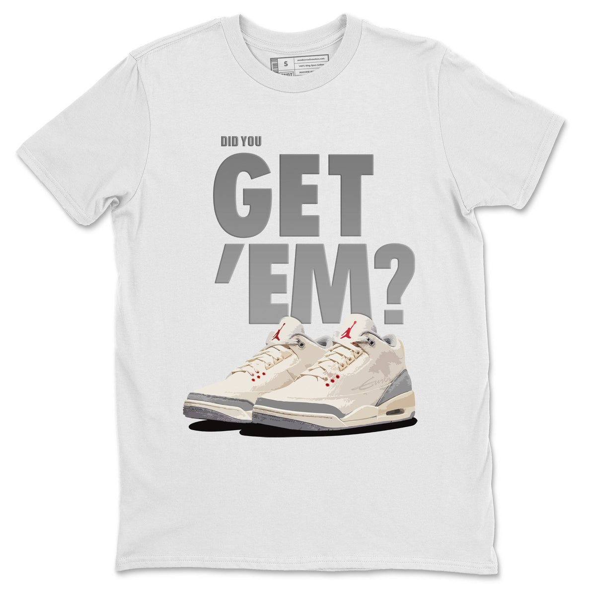 Jordan 3 Muslin Sneaker Matching T-Shirt Did You Get Em SNRT Sneaker Tees Jordan 3 Muslin Drip Gear Zone Crew Neck Tees