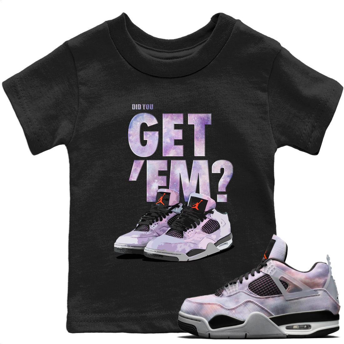 Jordan 4 Zen Master Sneaker Matching T-Shirt Did You Get Em SNRT Sneaker Tees Jordan 4 Zen Master Drip Gear Zone Kids Shirts