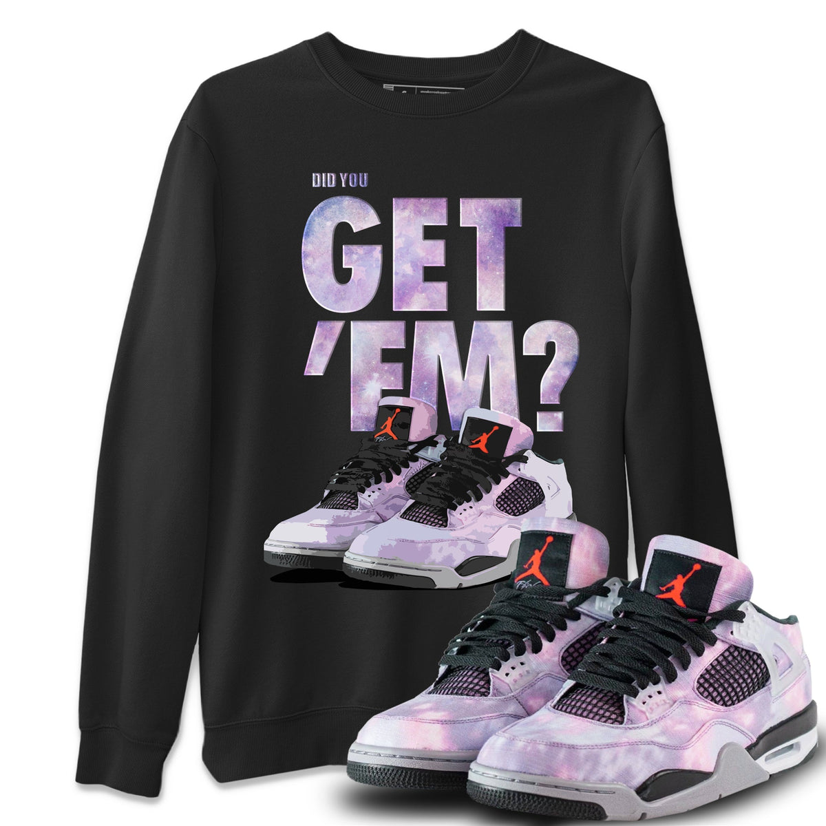 Jordan 4 Zen Master Sneaker Matching T-Shirt Did You Get Em SNRT Sneaker Tees Jordan 4 Zen Master Drip Gear Zone Crew Neck Tees