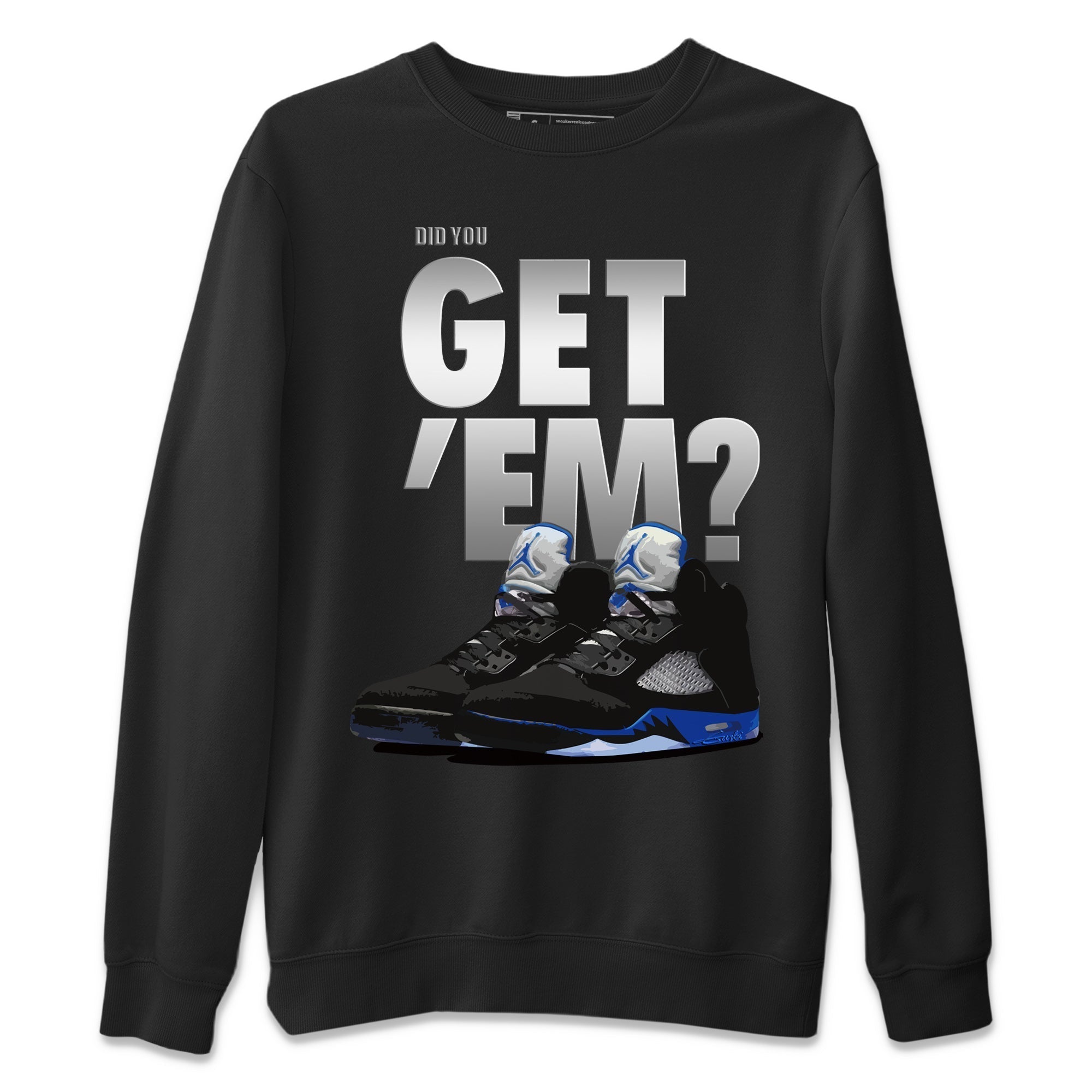 Jordan 5 Retro Racer Blue Sneaker Matching T-Shirt Did You Get Em SNRT Sneaker Tees Jordan 5 Retro Racer Blue Drip Gear Zone Crew Neck Tees