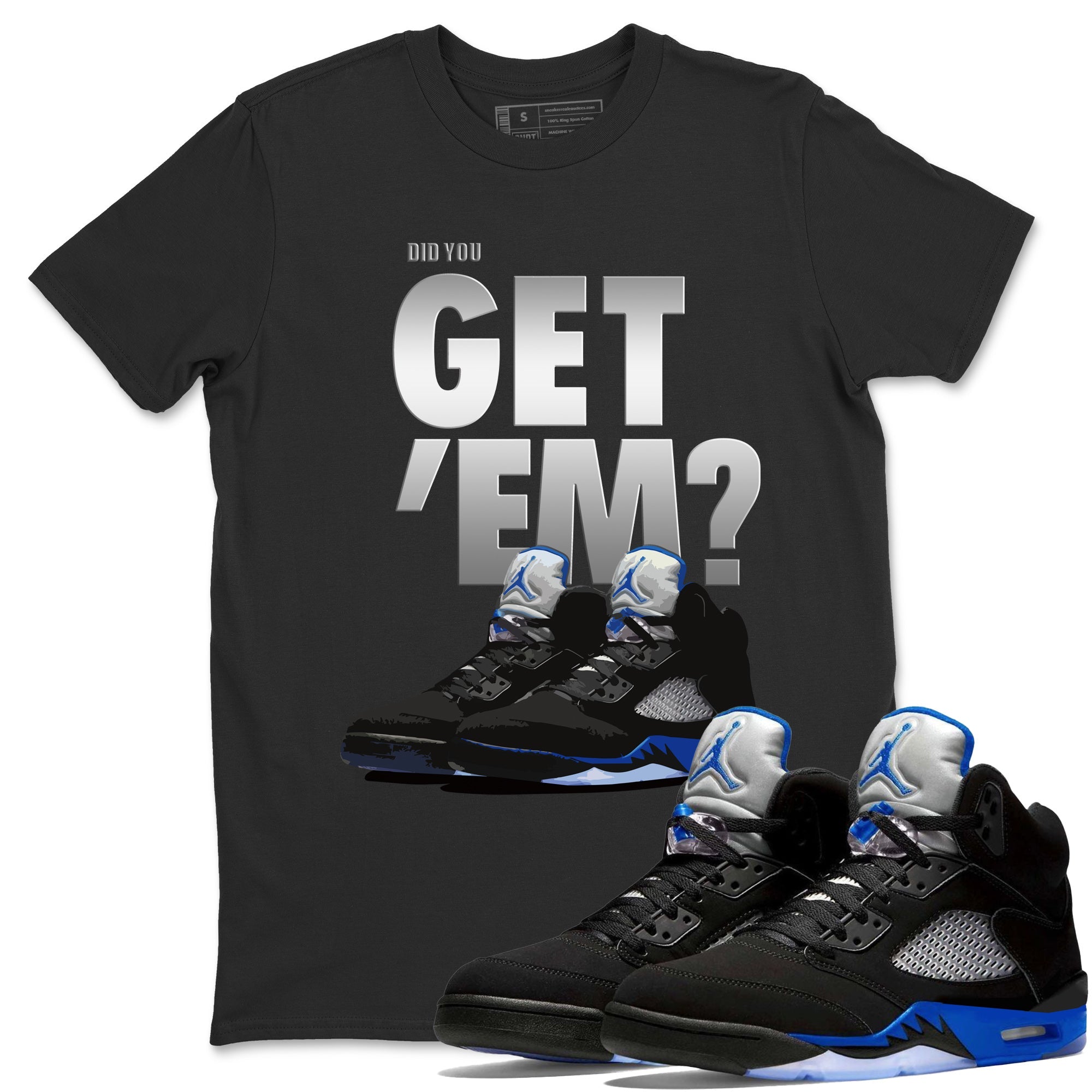 Jordan 5 Retro Racer Blue Sneaker Matching T-Shirt Did You Get Em SNRT Sneaker Tees Jordan 5 Retro Racer Blue Drip Gear Zone Crew Neck Tees