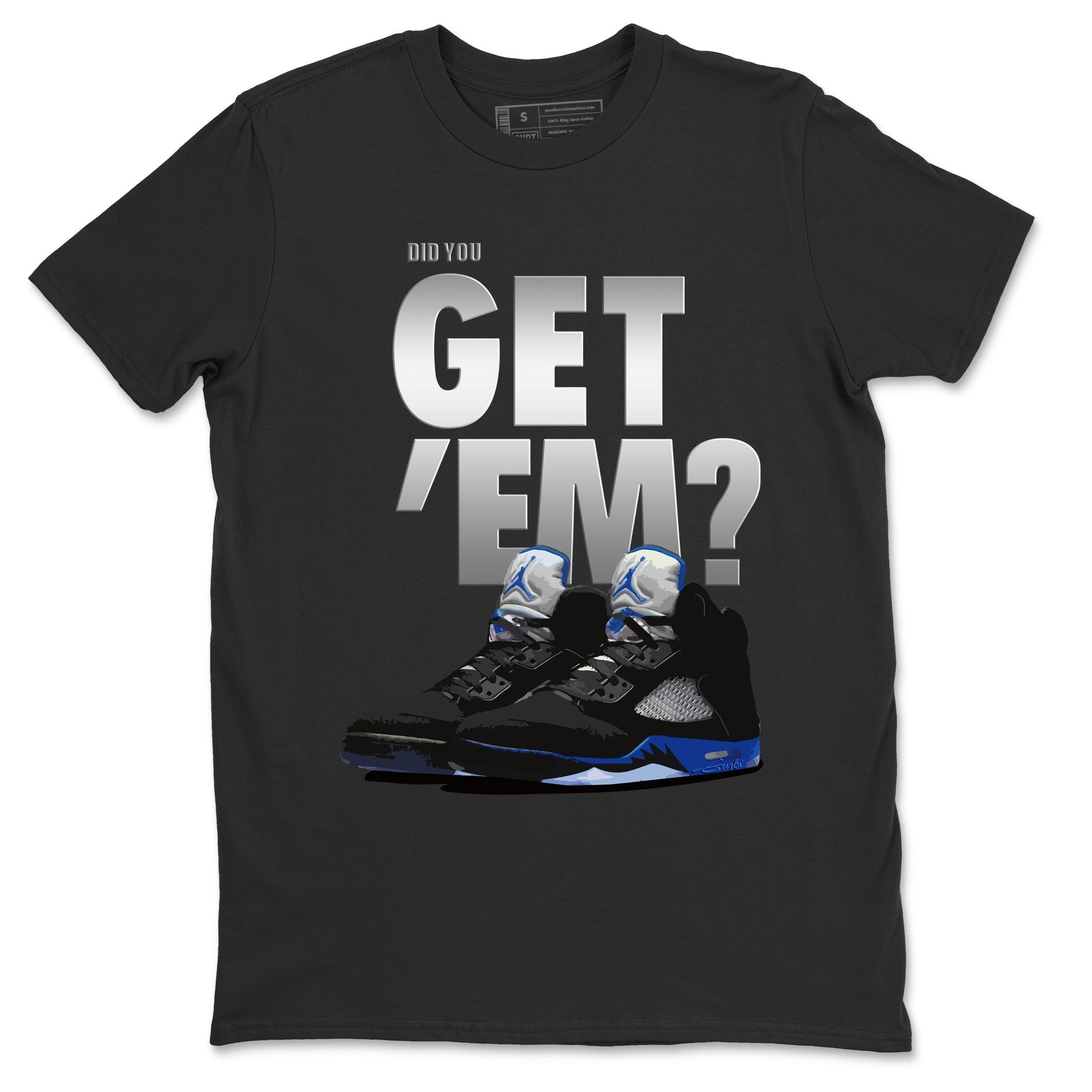 Jordan 5 Retro Racer Blue Sneaker Matching T-Shirt Did You Get Em SNRT Sneaker Tees Jordan 5 Retro Racer Blue Drip Gear Zone Crew Neck Tees