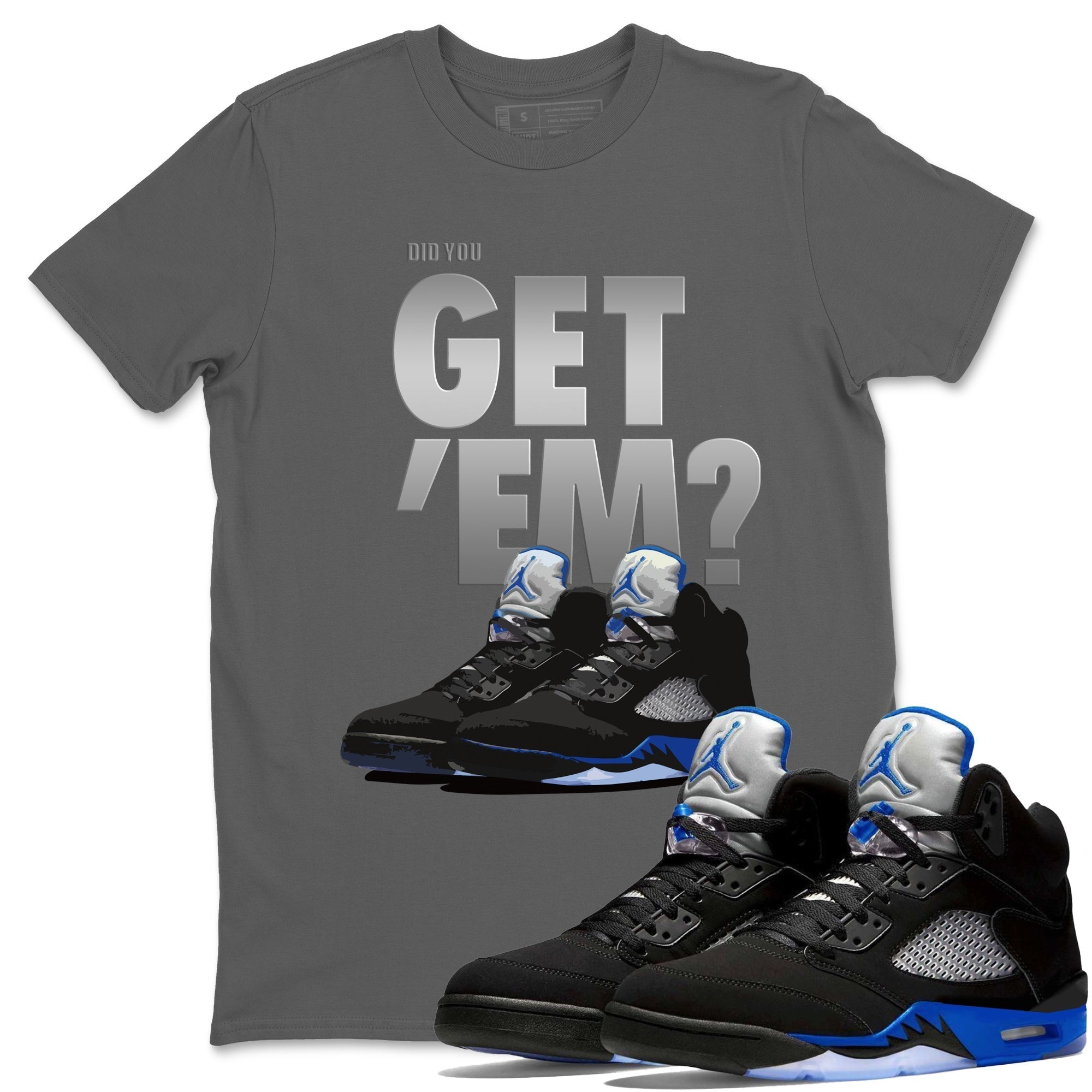 Jordan 5 Retro Racer Blue Sneaker Matching T-Shirt Did You Get Em SNRT Sneaker Tees Jordan 5 Retro Racer Blue Drip Gear Zone Crew Neck Tees