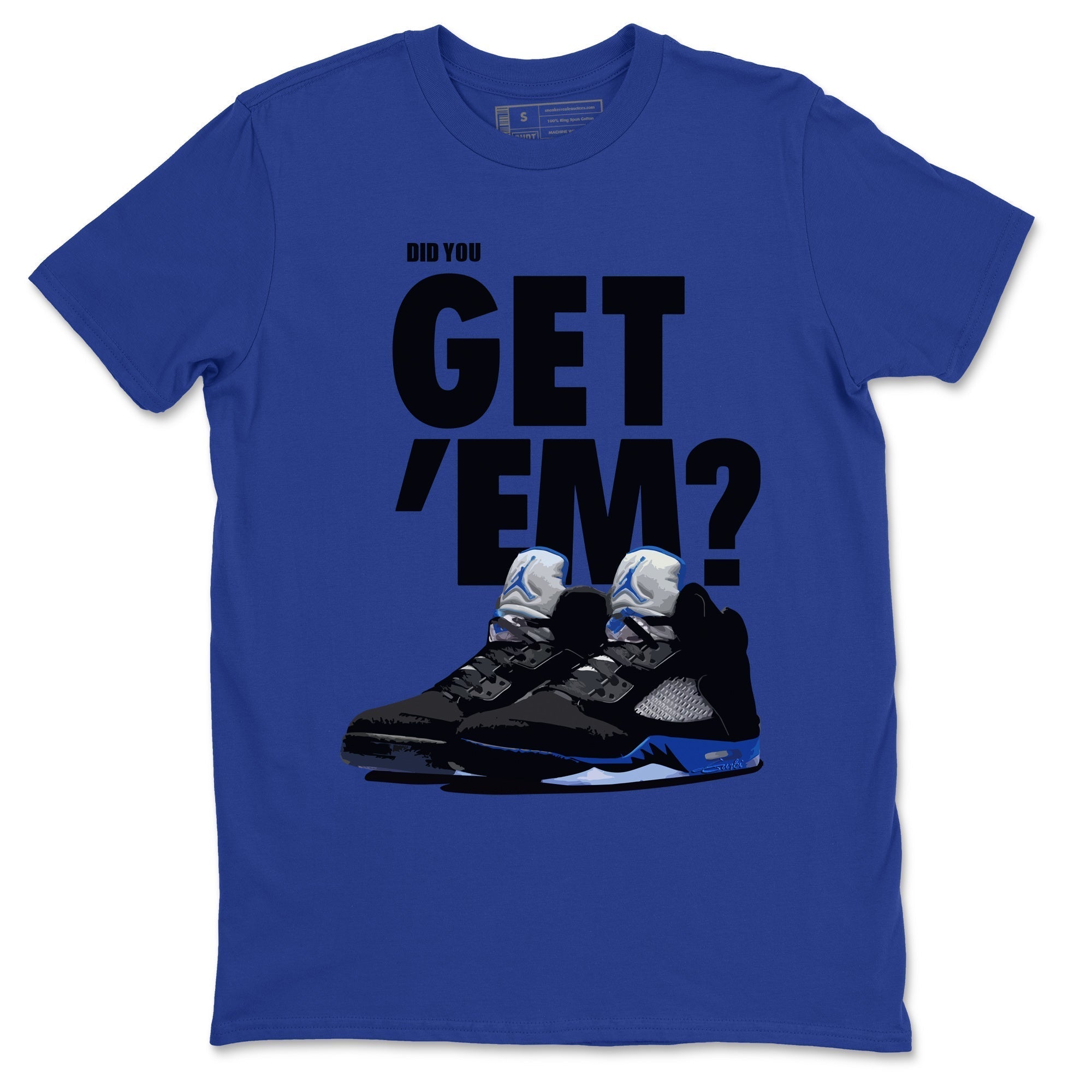 Jordan 5 Retro Racer Blue Sneaker Matching T-Shirt Did You Get Em SNRT Sneaker Tees Jordan 5 Retro Racer Blue Drip Gear Zone Crew Neck Tees